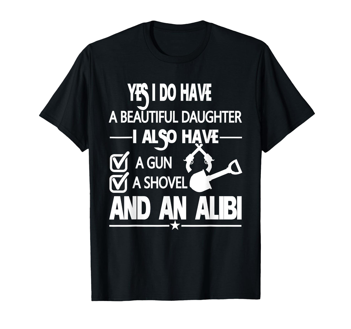 Yes I Do Have Beautiful Daughter Gun T-Shirt - Custom Art Print Men Women - T-Shirt, Sweatshirt, Hoodie