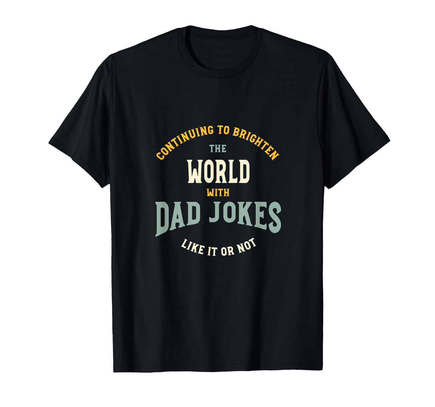 Funny Dad Joke Dad Joke Teller T-Shirt - Unique Graphic Unisex - T-Shirt, Sweatshirt, Hoodie