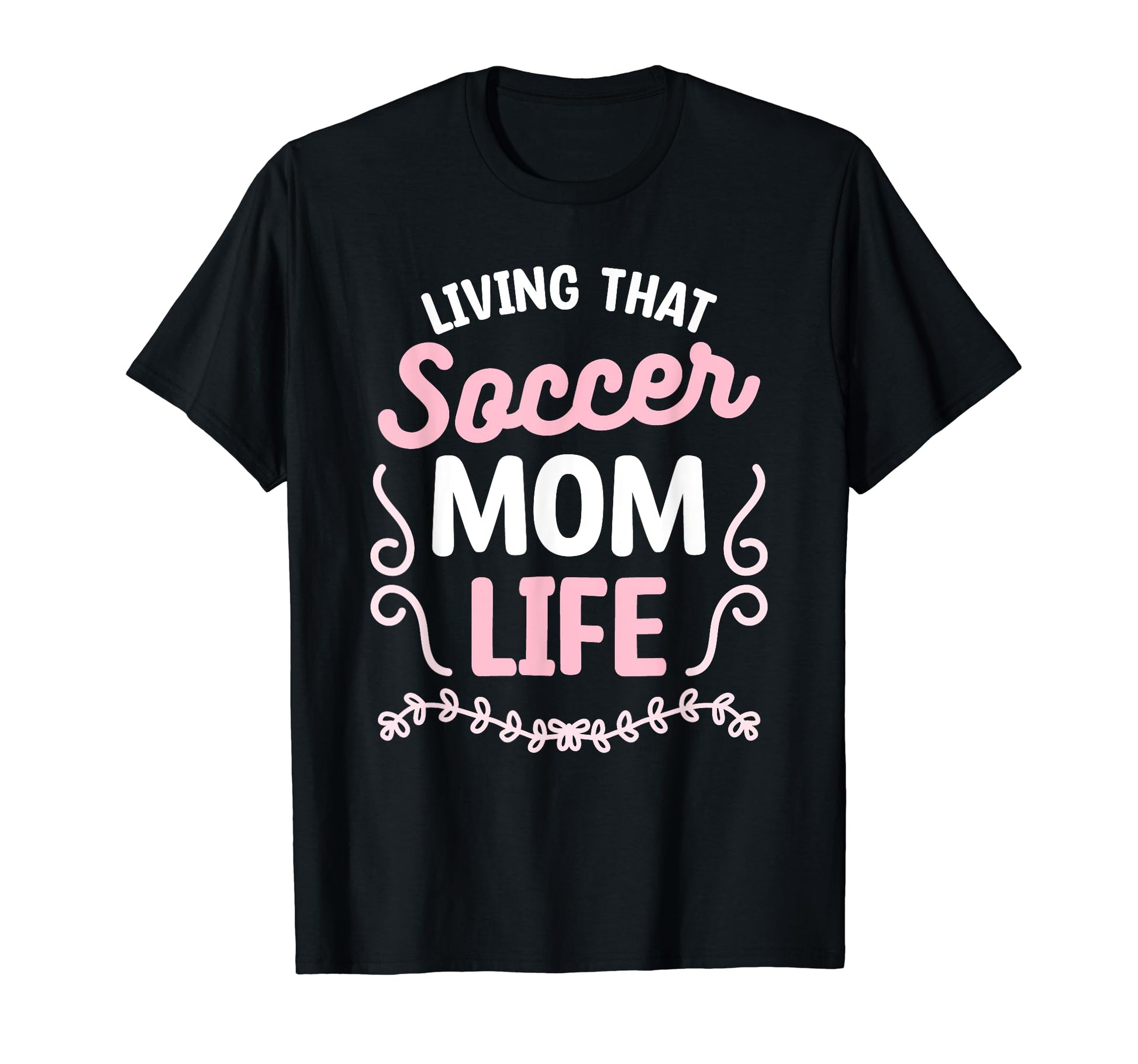 Living That Soccer Mom Life T-Shirt - Custom Art Print for Adults - T-Shirt, Sweatshirt, Hoodie