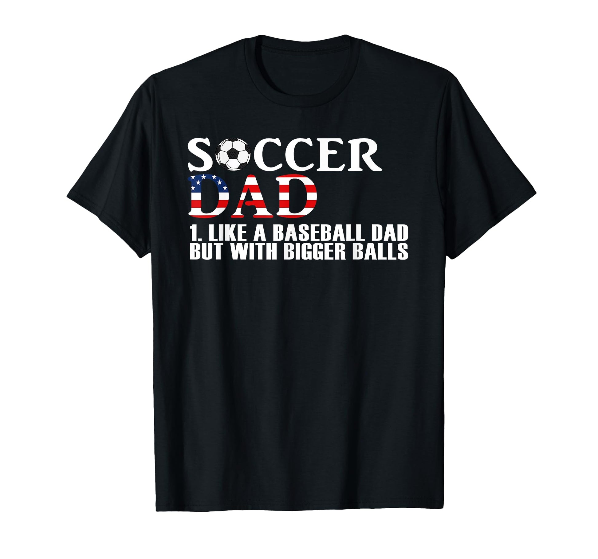 Soccer Dad Like Baseball Dad But T-Shirt - Custom Art Print for Adults - T-Shirt, Sweatshirt, Hoodie