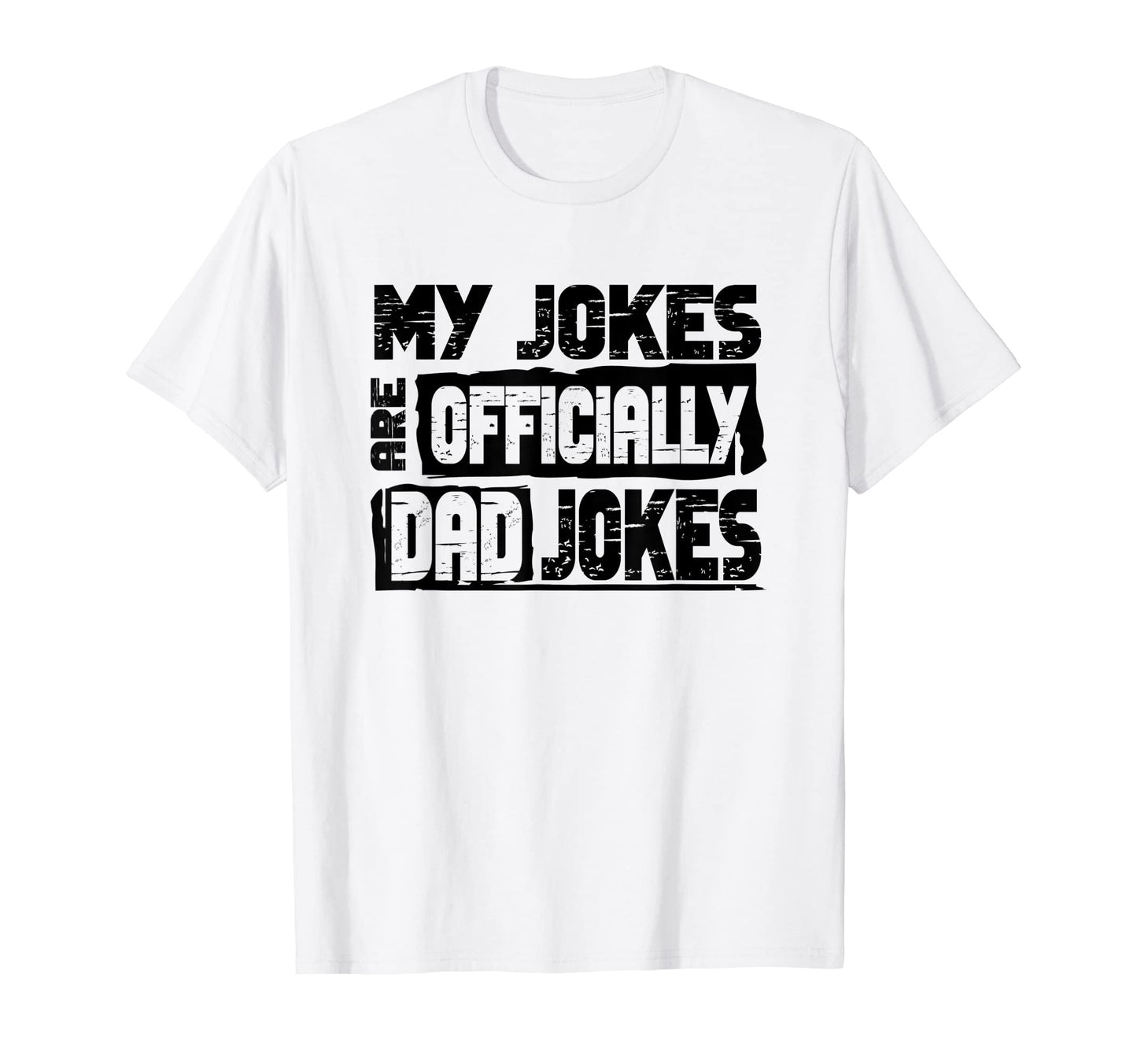 Mens My Jokes Are Officially Dad Jokes T-Shirt - Aesthetic Graphic Unisex - T-Shirt, Sweatshirt, Hoodie