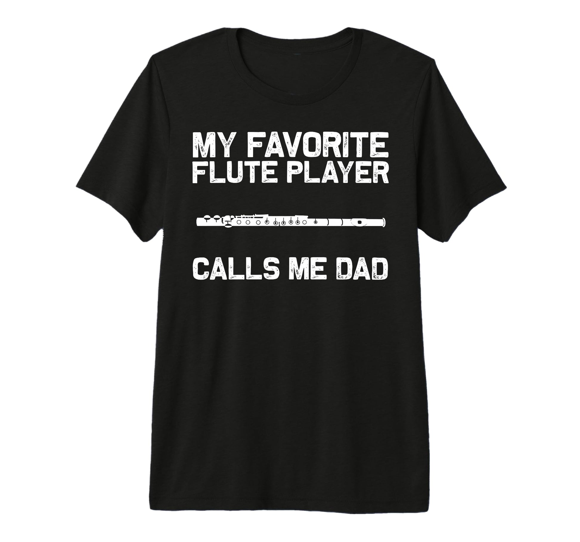 Flute Player Dad Papa Music Marching T-Shirt - Streetwear Style Unisex - T-Shirt, Sweatshirt, Hoodie