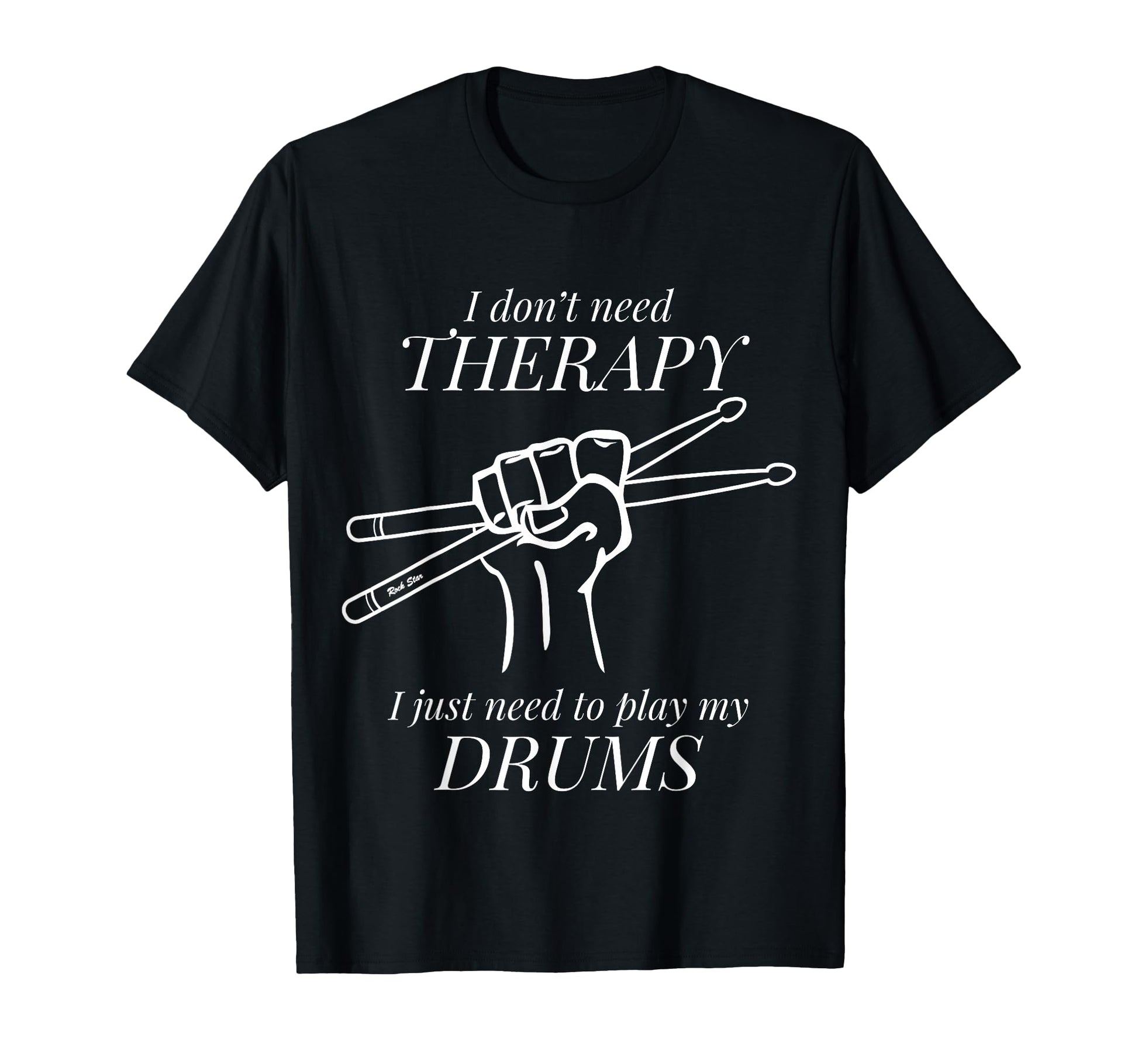 I Dont Need Therapy I Need To Play T-Shirt - Casual Everyday Wear Unisex - T-Shirt, Sweatshirt, Hoodie