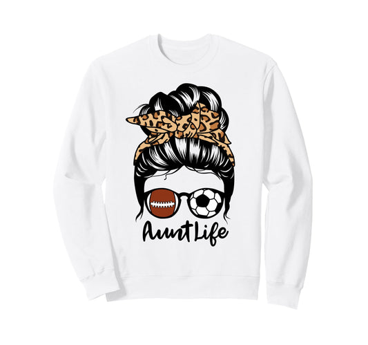 Aunt Life Messy Bun Hair Funny Soccer Sweatshirt - Graphic Print Men Women - T-Shirt, Sweatshirt, Hoodie