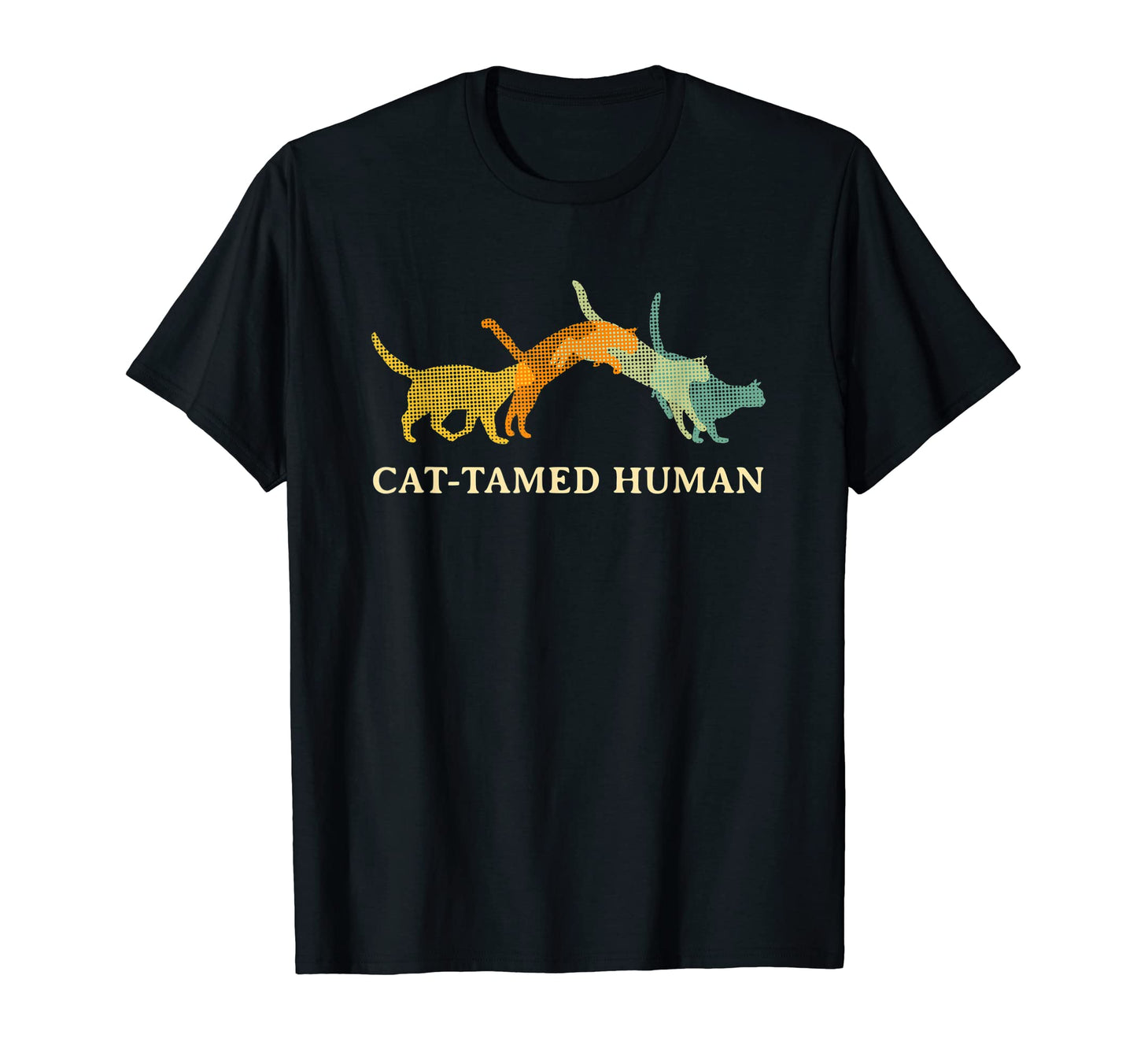 Cat Tamed Human Cat Lover Friends T-Shirt - Streetwear Style for Adults - T-Shirt, Sweatshirt, Hoodie