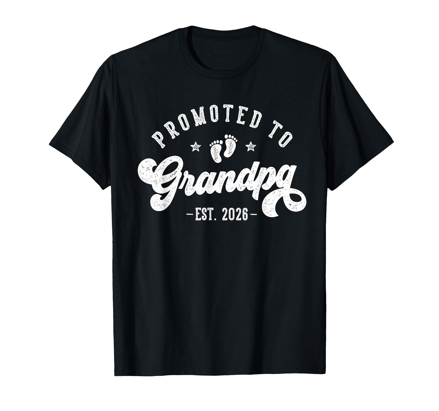 Promoted To Grandpa Est 2026 T-Shirt - Casual Everyday Wear Men Women - T-Shirt, Sweatshirt, Hoodie
