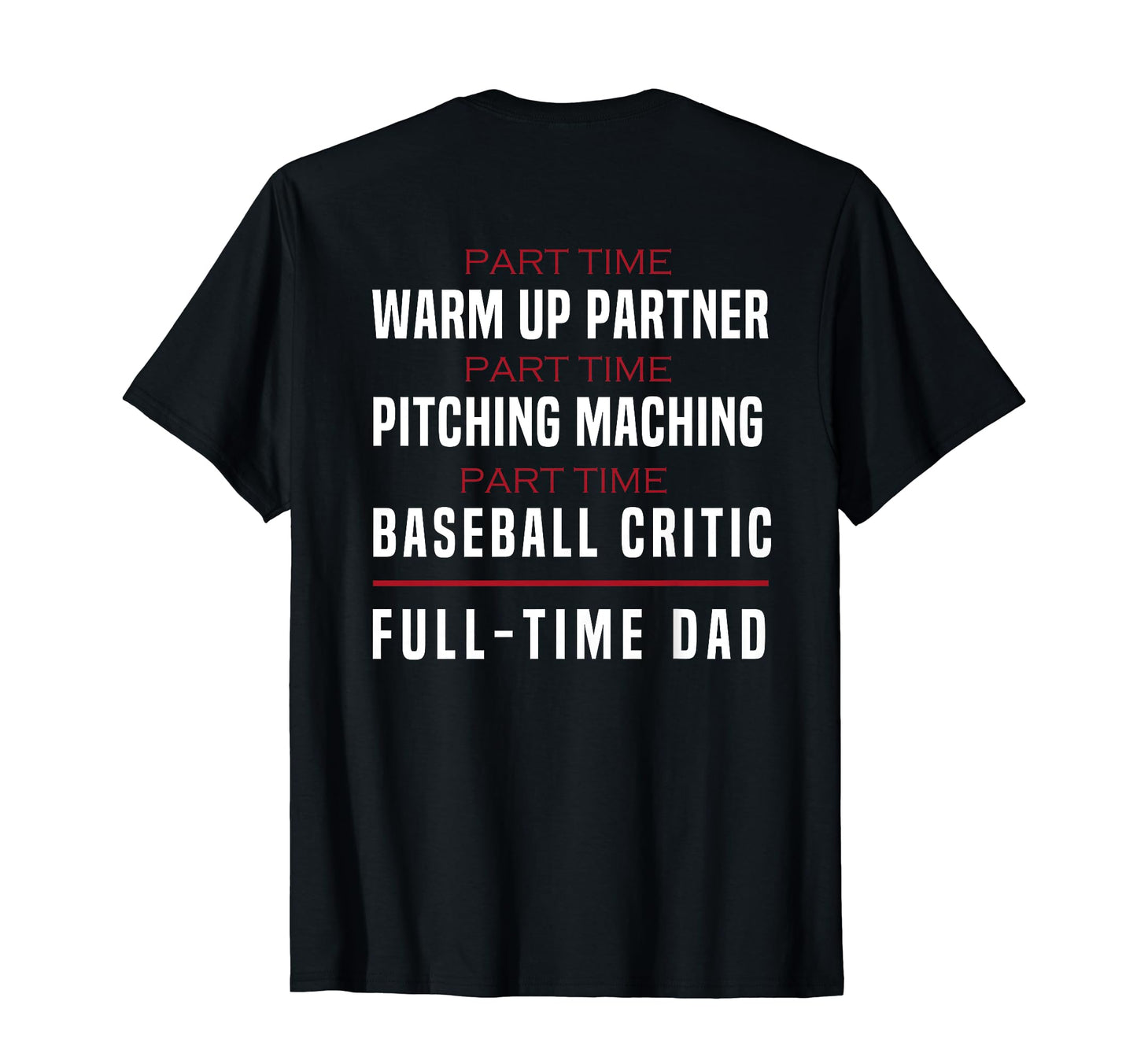 Part Time Warm Up Partner Pitching T-Shirt - Novelty Apparel Unisex - T-Shirt, Sweatshirt, Hoodie