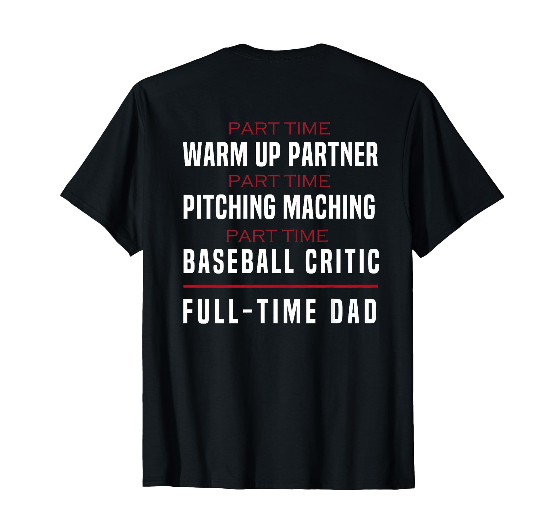 Part Time Warm Up Partner Pitching T-Shirt - Novelty Apparel Unisex - T-Shirt, Sweatshirt, Hoodie