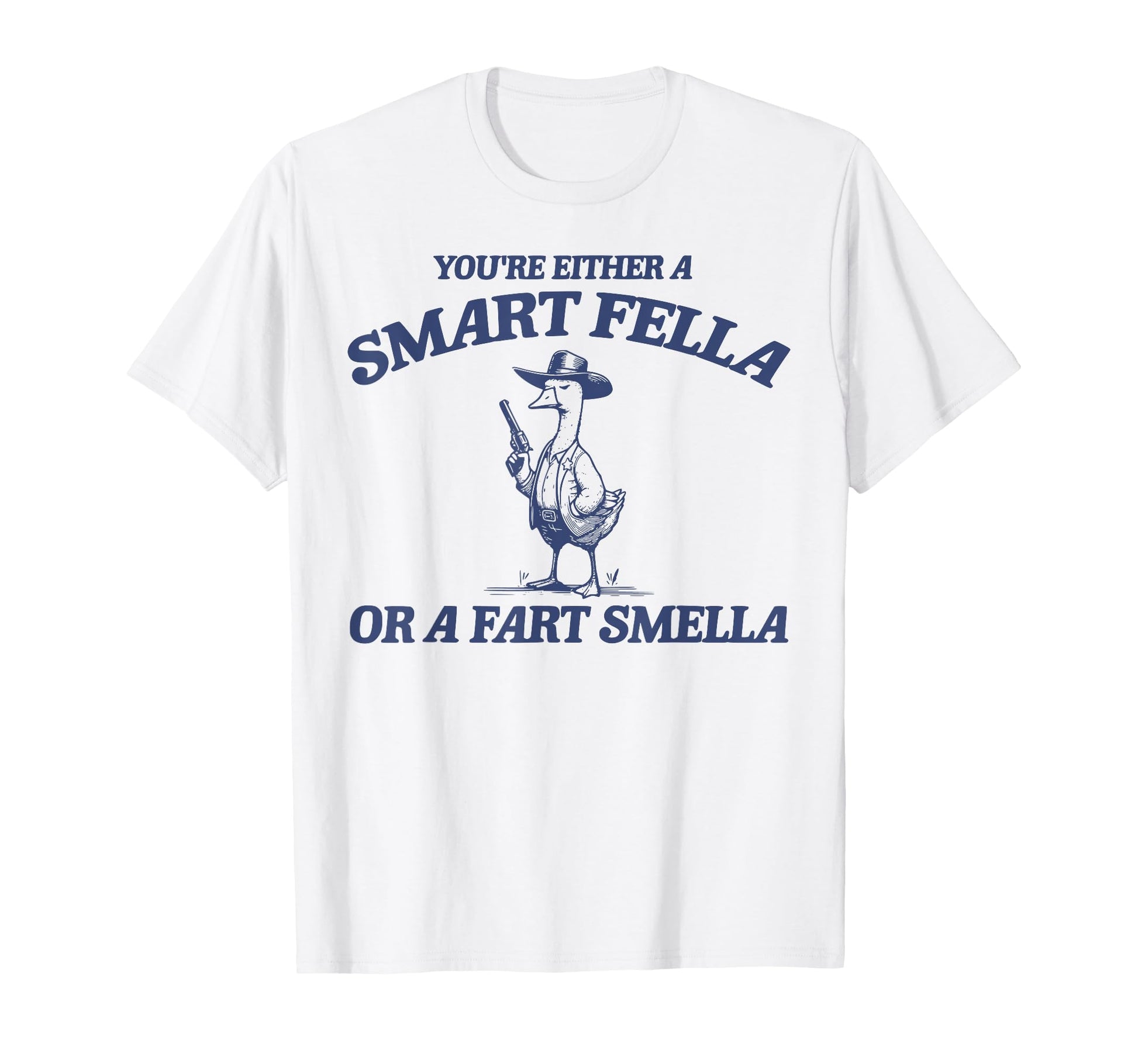 Are You Smart Fella Or Fart T-Shirt - Casual Everyday Wear Men Women - T-Shirt, Sweatshirt, Hoodie