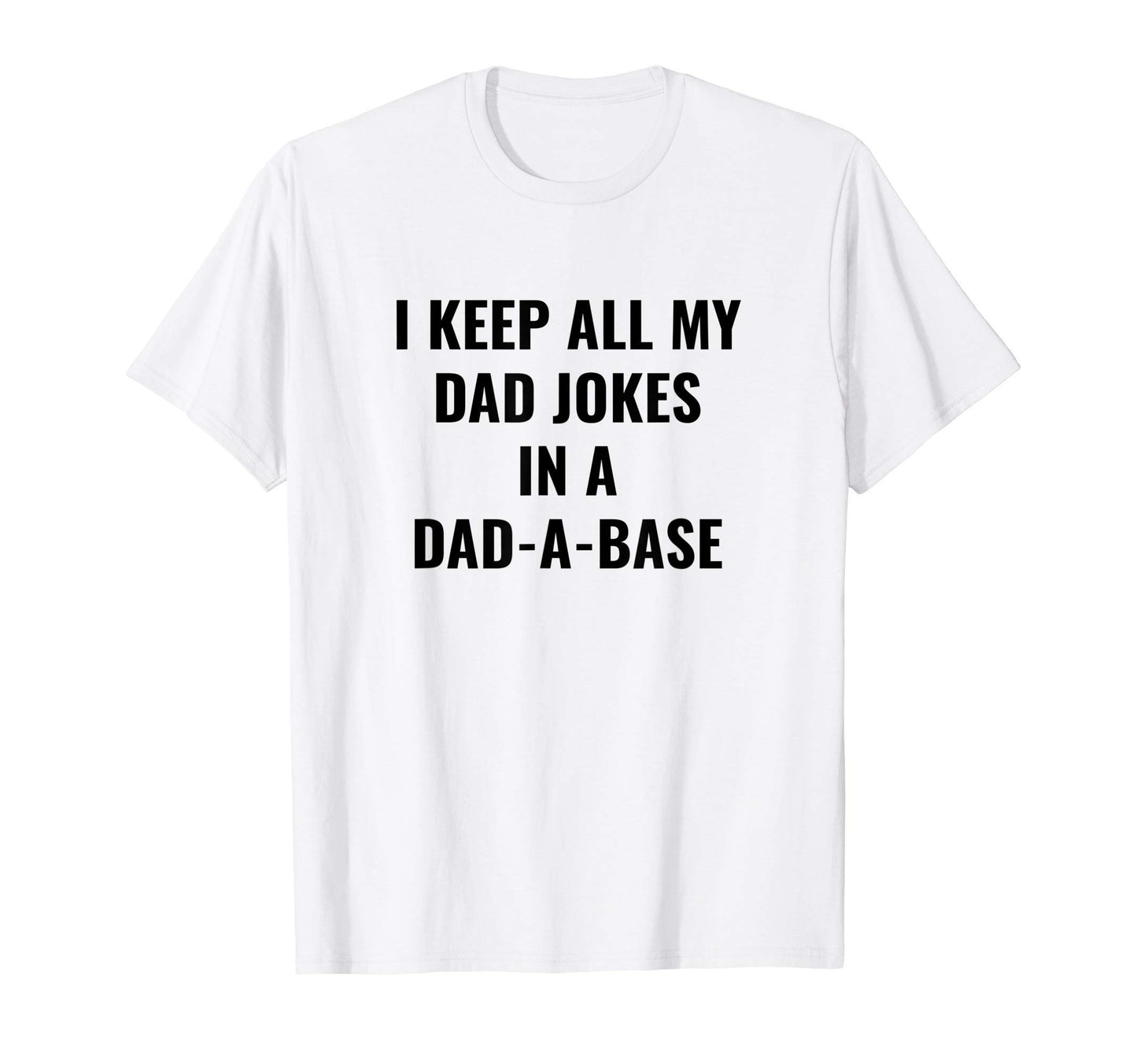 Mens I Keep All My Dad Jokes Dad Base T-Shirt - Aesthetic Graphic Men Women - T-Shirt, Sweatshirt, Hoodie