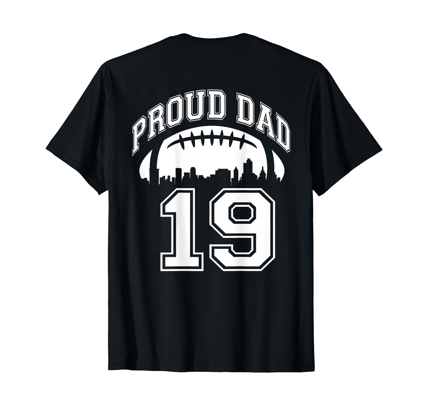 Custom Proud Football Dad Number 19 T-Shirt - Fun Novelty Design Men Women - T-Shirt, Sweatshirt, Hoodie