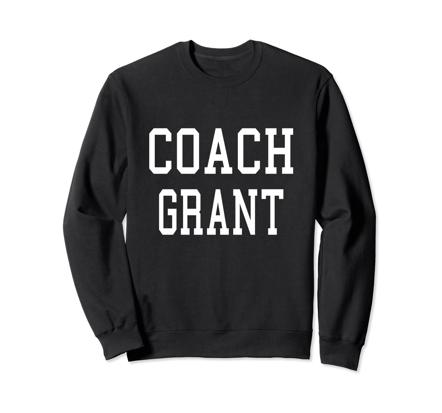 Coach Grant Custom Football Sweatshirt - Fun Novelty Design for Adults - T-Shirt, Sweatshirt, Hoodie