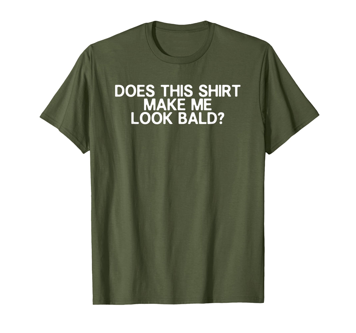 Balding Funny Does This Make Me Bald T-Shirt - Custom Art Print for Adults - T-Shirt, Sweatshirt, Hoodie