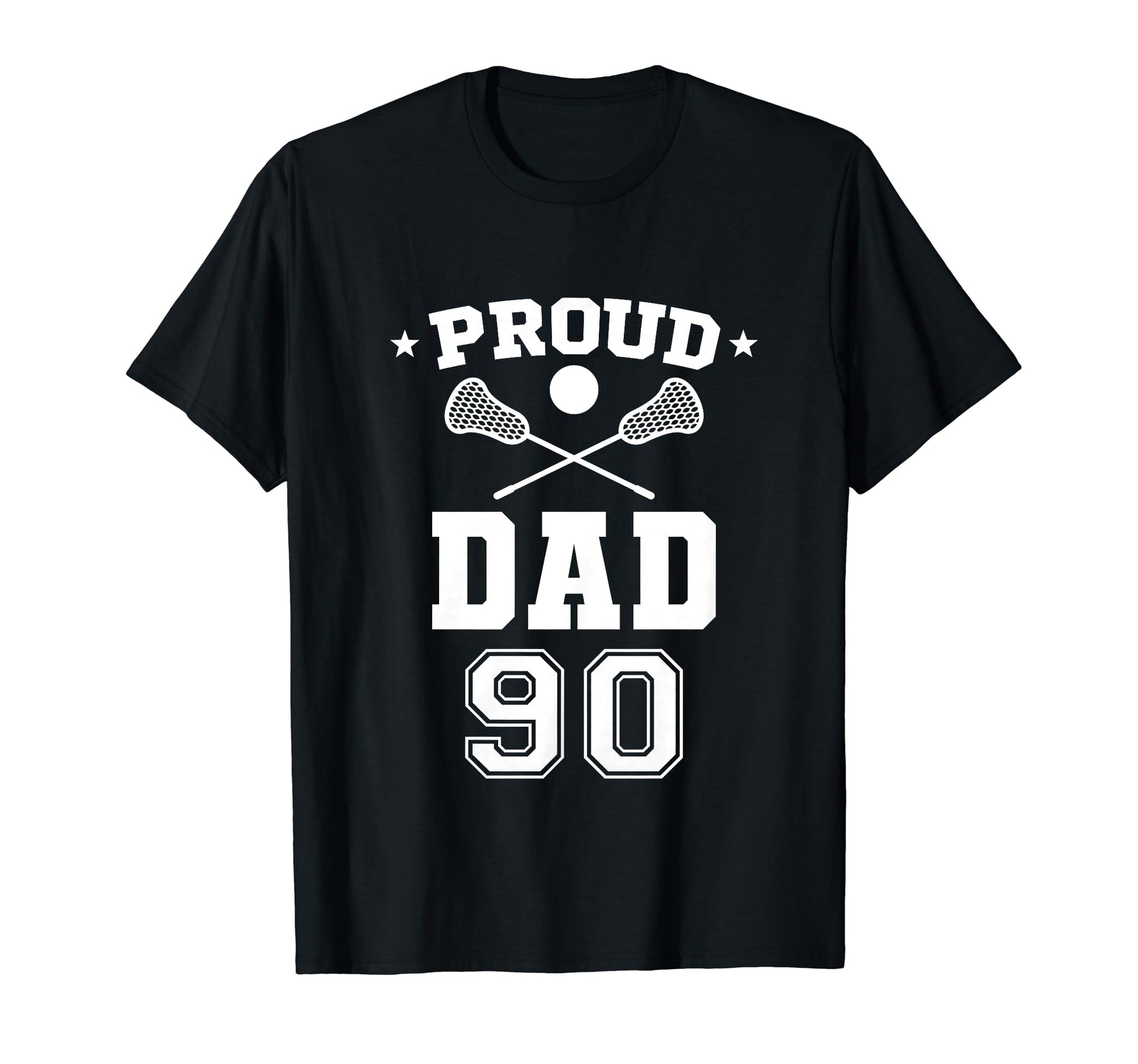 Proud Lacrosse Dad Number 90 T-Shirt - Custom Art Print Unisex - T-Shirt, Sweatshirt, Hoodie