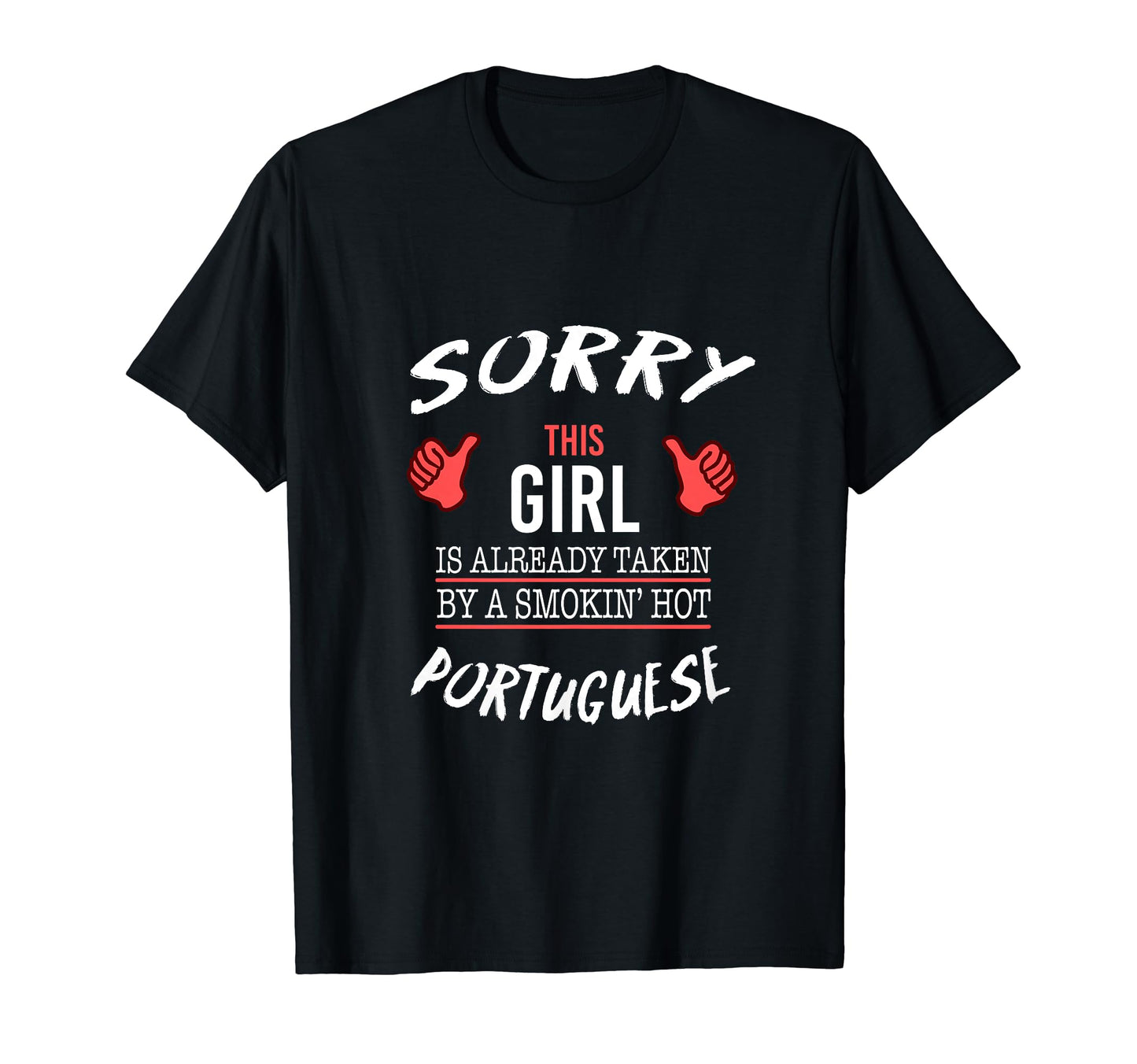 Sorry This Taken Hot Funny Portuguese T-Shirt - Graphic Print for Adults - T-Shirt, Sweatshirt, Hoodie