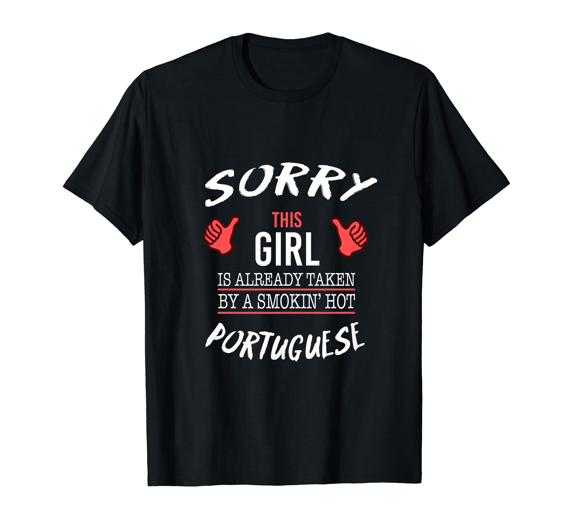 Sorry This Taken Hot Funny Portuguese T-Shirt - Graphic Print for Adults - T-Shirt, Sweatshirt, Hoodie