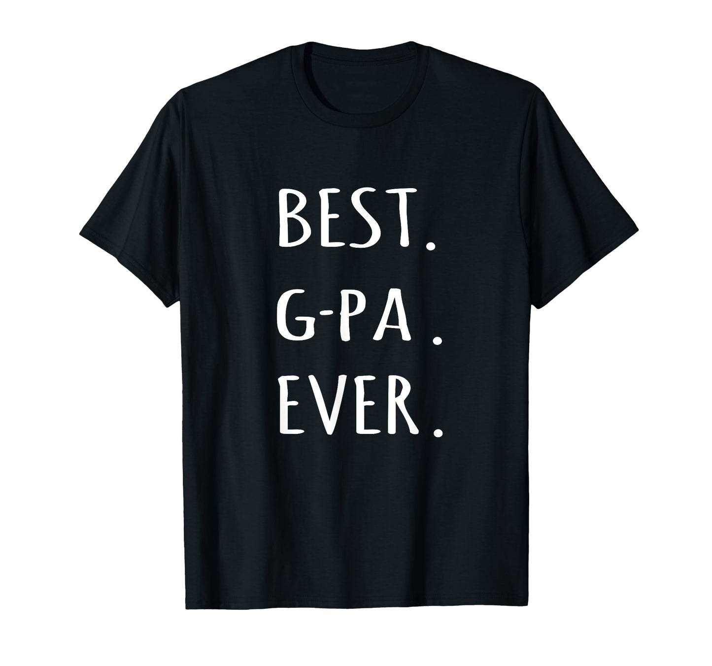 Best G Pa Ever Gpa Grandpa T-Shirt - Casual Everyday Wear for Adults - T-Shirt, Sweatshirt, Hoodie