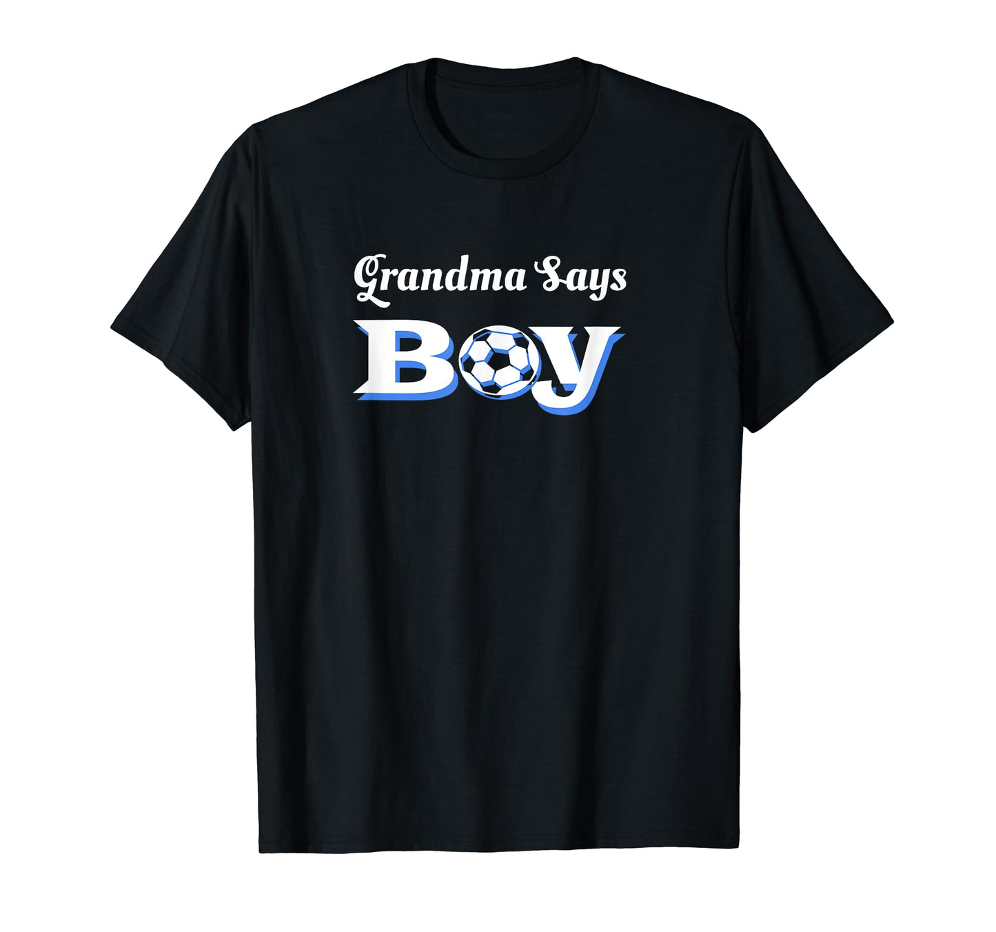 Grandma Says Soccer Expecting Mom T-Shirt - Streetwear Style for Adults - T-Shirt, Sweatshirt, Hoodie