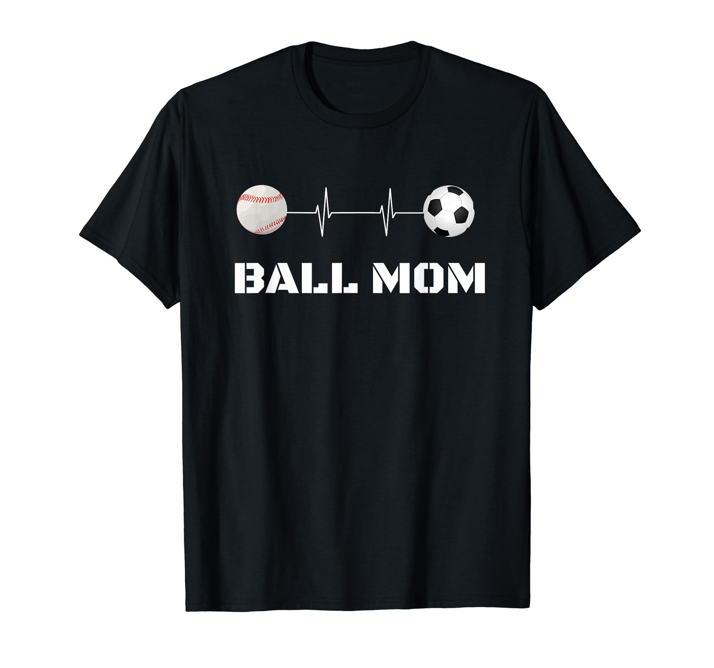 Ball Mom Soccer Baseball Mother Busy T-Shirt - Novelty Apparel Unisex - T-Shirt, Sweatshirt, Hoodie