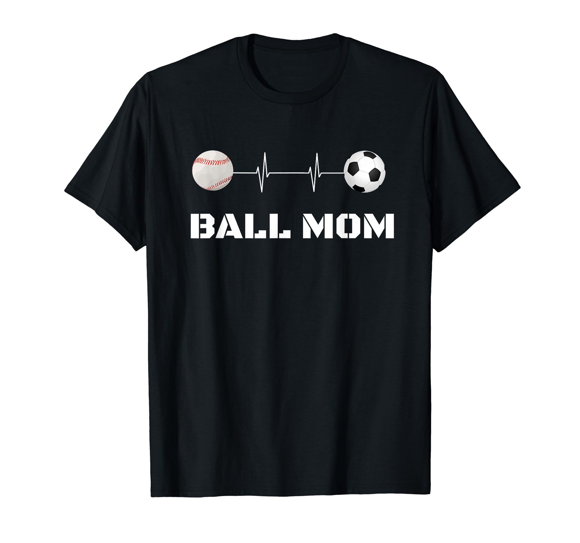 Ball Mom Soccer Baseball Mother Busy T-Shirt - Novelty Apparel Unisex - T-Shirt, Sweatshirt, Hoodie