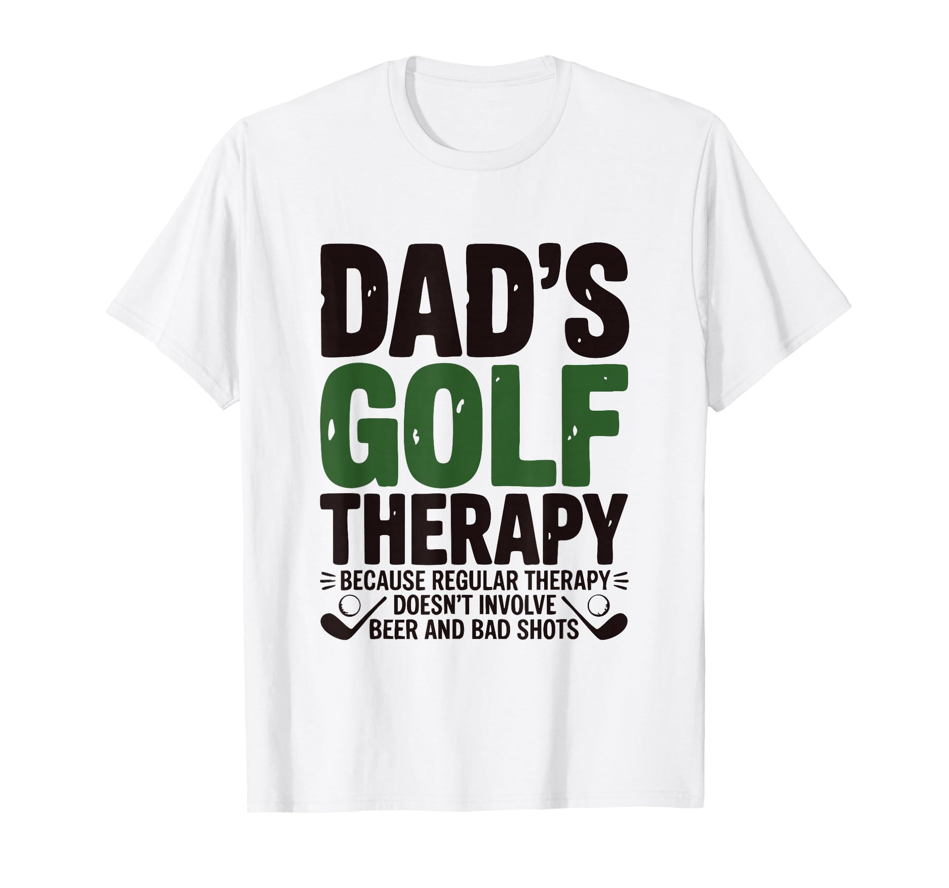 Dads Golf Therapy Beer Bad Shots Funny T-Shirt - Fun Novelty Design Unisex - T-Shirt, Sweatshirt, Hoodie