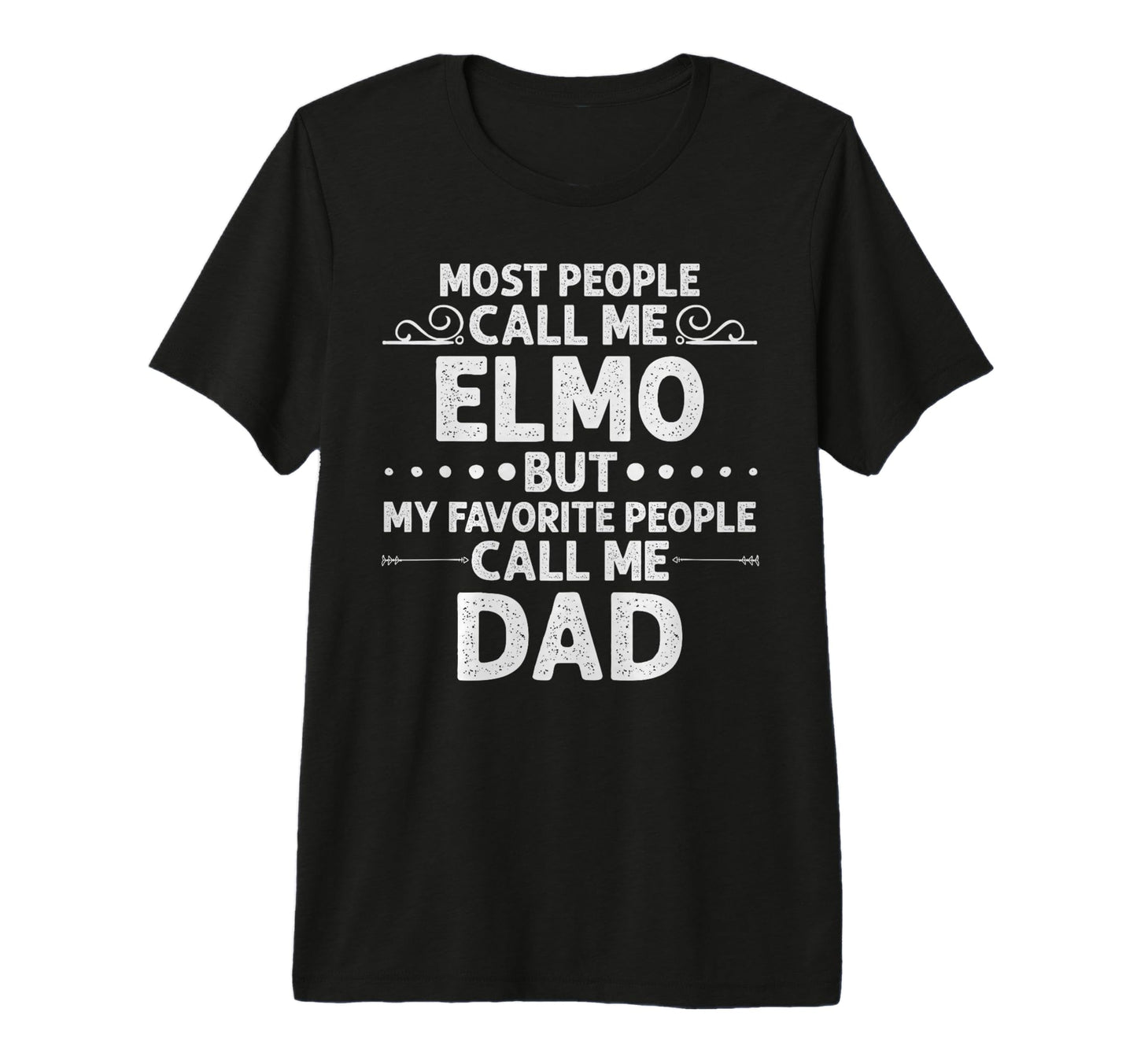 Elmo Gift Name Funny Fathers Day T-Shirt - Graphic Print Unisex - T-Shirt, Sweatshirt, Hoodie