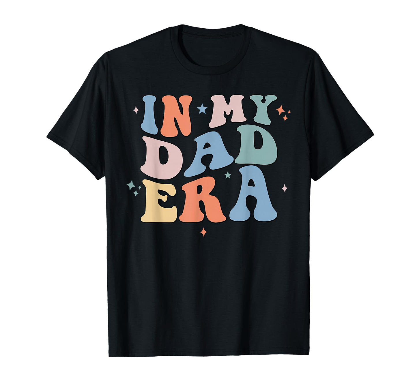 My Dad Era Groovy Fathers Day T-Shirt - Casual Everyday Wear Unisex - T-Shirt, Sweatshirt, Hoodie