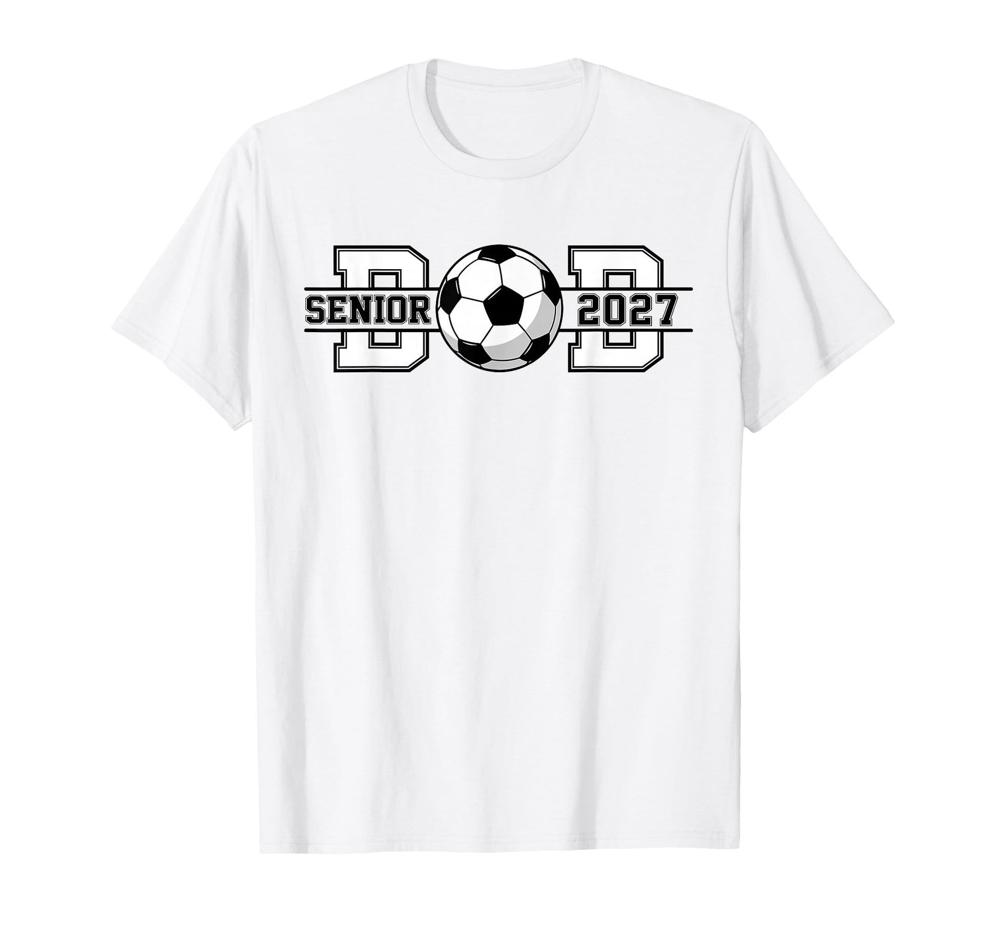 Soccer Senior Dad 2027 Graduate T-Shirt - Streetwear Style Unisex - T-Shirt, Sweatshirt, Hoodie