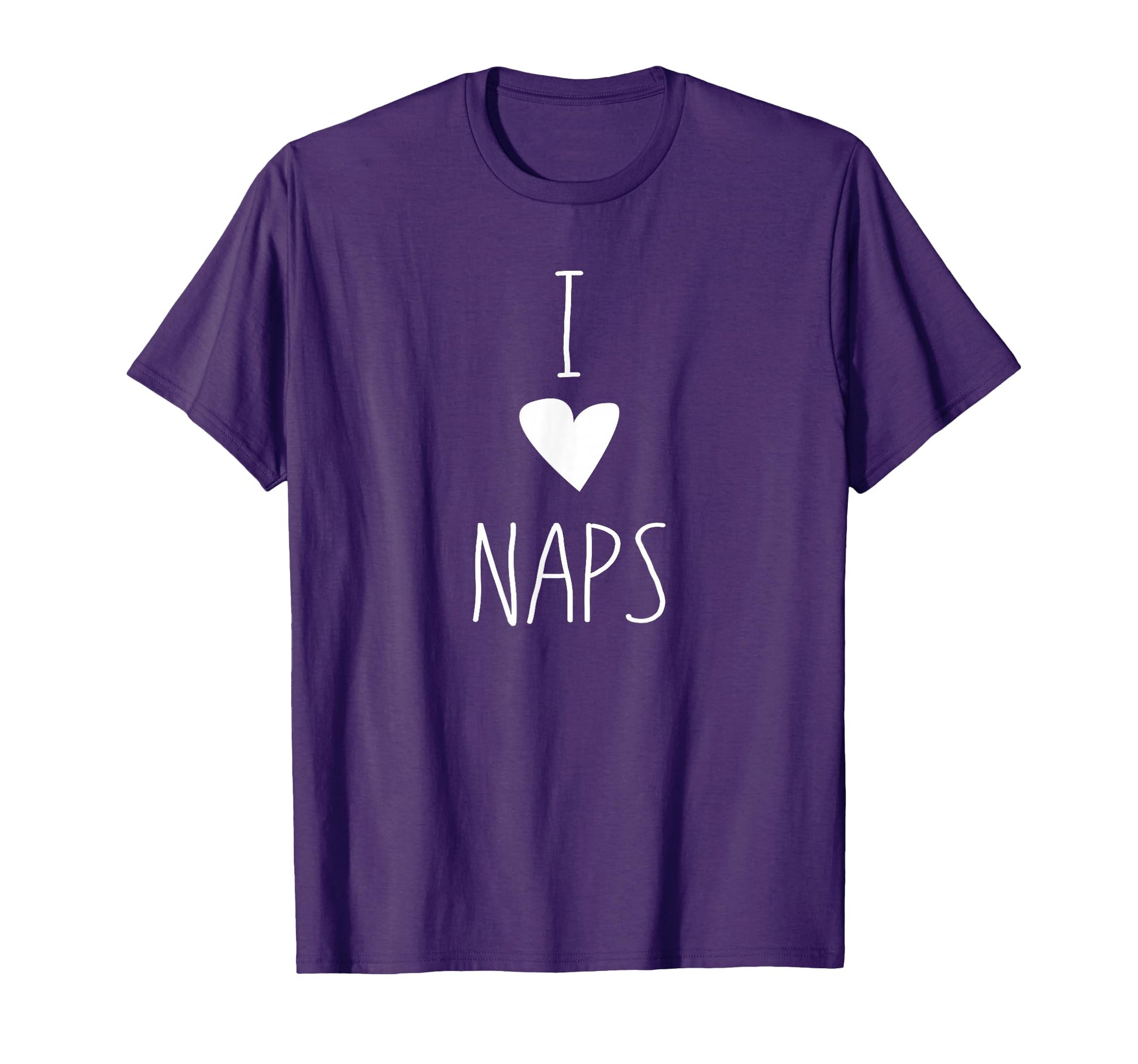 I Love Naps Mothers Day Tired Napping Mom T-Shirt - Minimalist Print Unisex - T-Shirt, Sweatshirt, Hoodie
