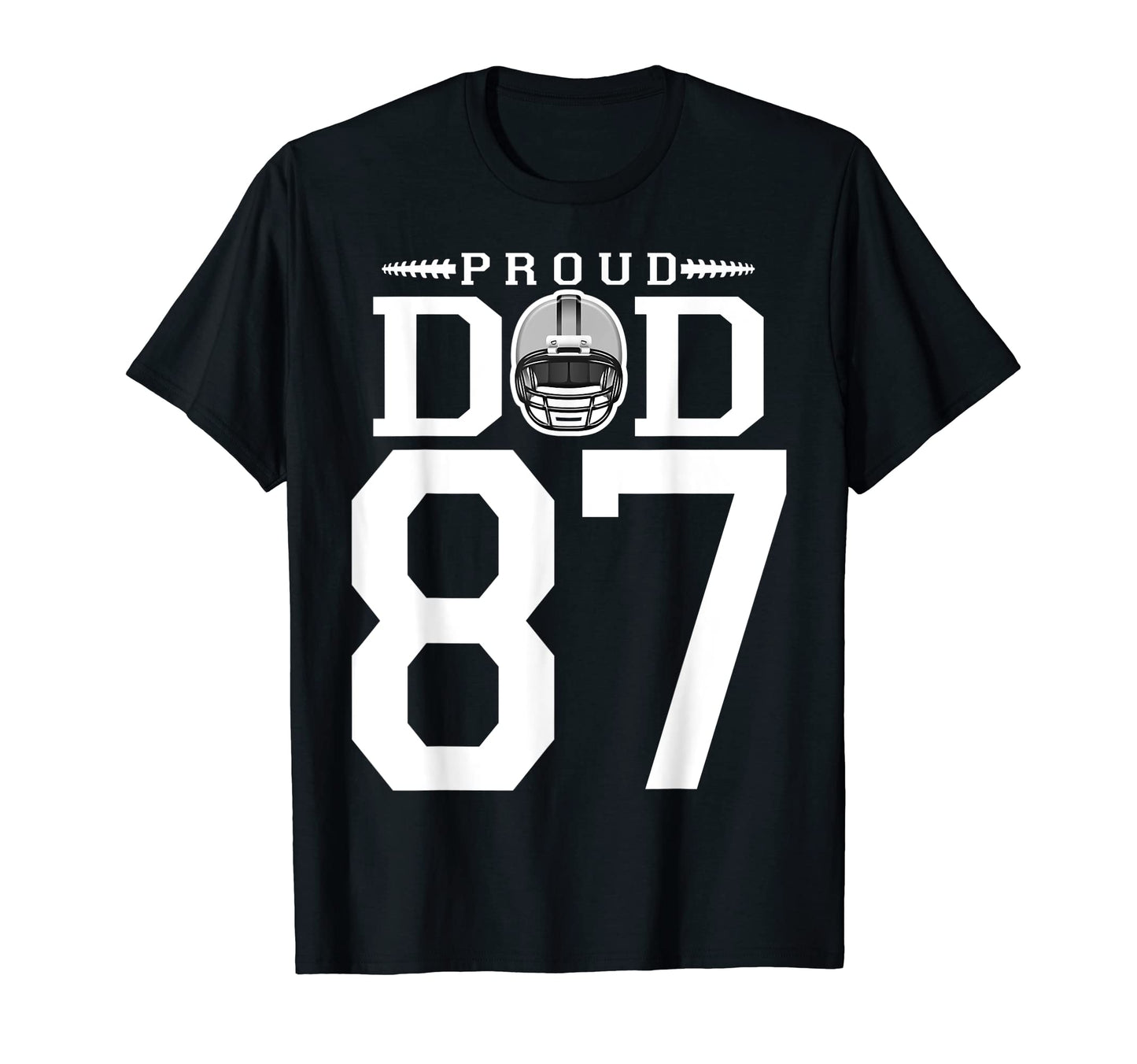 Custom Number 87 Proud Football Dad T-Shirt - Fun Novelty Design Men Women - T-Shirt, Sweatshirt, Hoodie