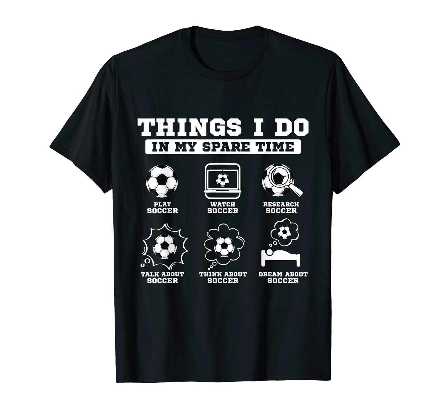 Things I Do My Spare Time Funny T-Shirt - Casual Everyday Wear Unisex - T-Shirt, Sweatshirt, Hoodie