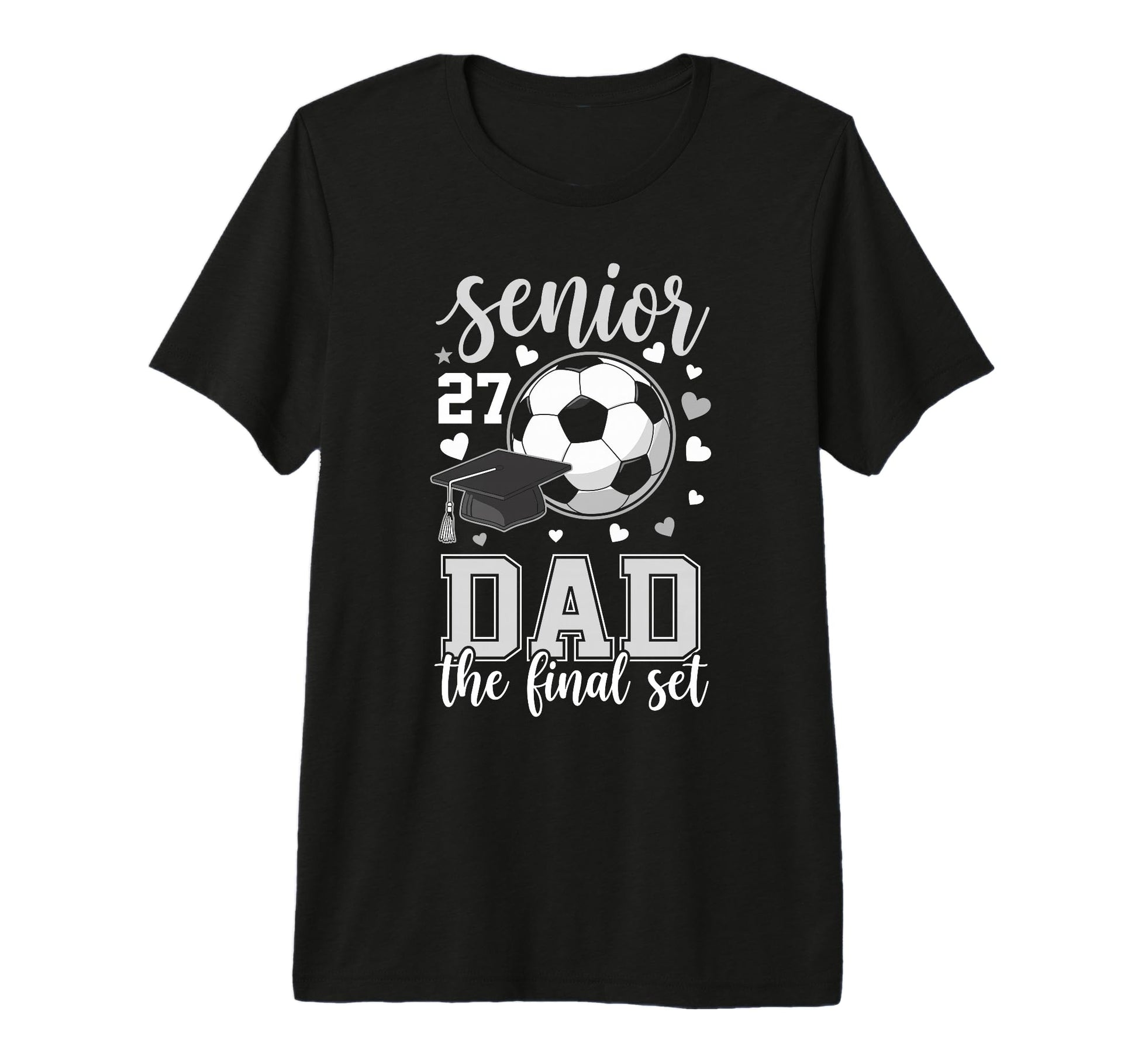 Soccer Senior 2027 Dad Final Set T-Shirt - Novelty Apparel Men Women - T-Shirt, Sweatshirt, Hoodie