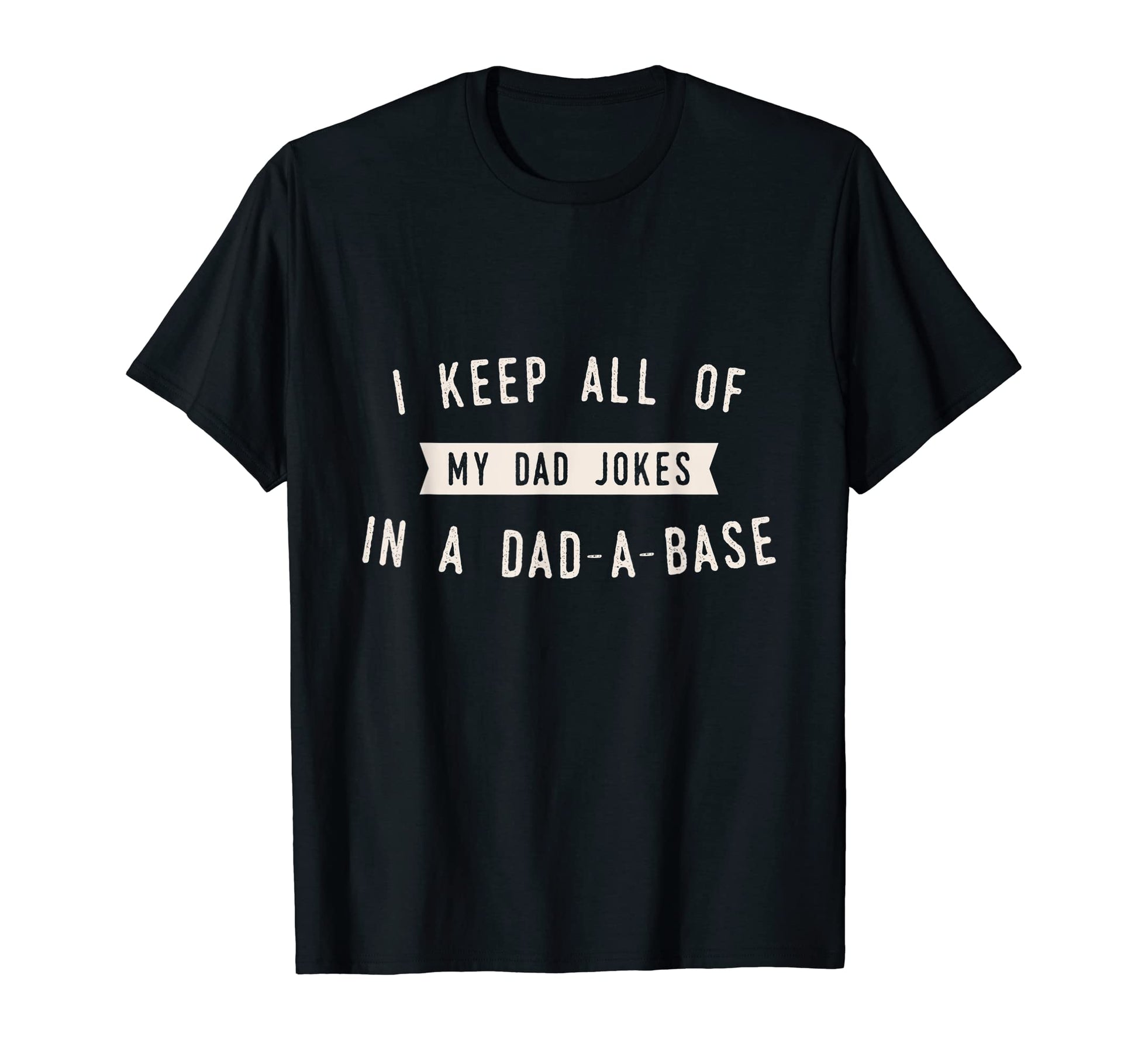 I Keep All My Jokes Dad Base Funny T-Shirt - Streetwear Style Men Women - T-Shirt, Sweatshirt, Hoodie