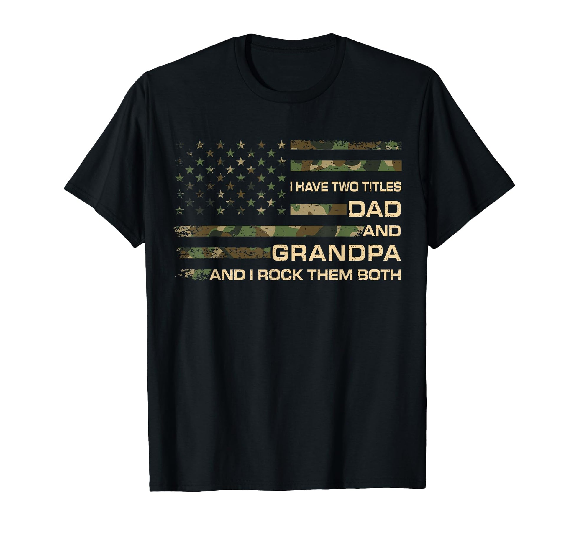 I Have Two Titles Dad And Grandpa T-Shirt - Fun Novelty Design Men Women - T-Shirt, Sweatshirt, Hoodie