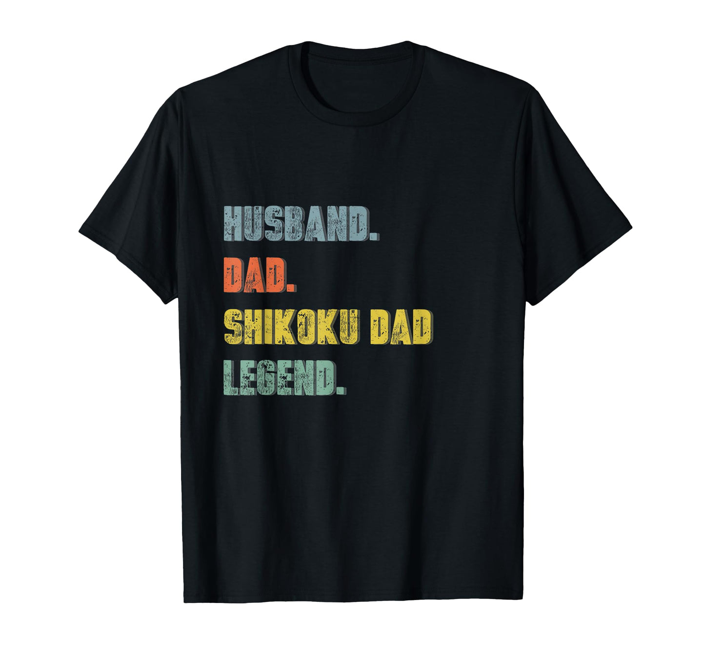 Mens Husband Dad Shikoku Dad Legend T-Shirt - Graphic Print Men Women - T-Shirt, Sweatshirt, Hoodie
