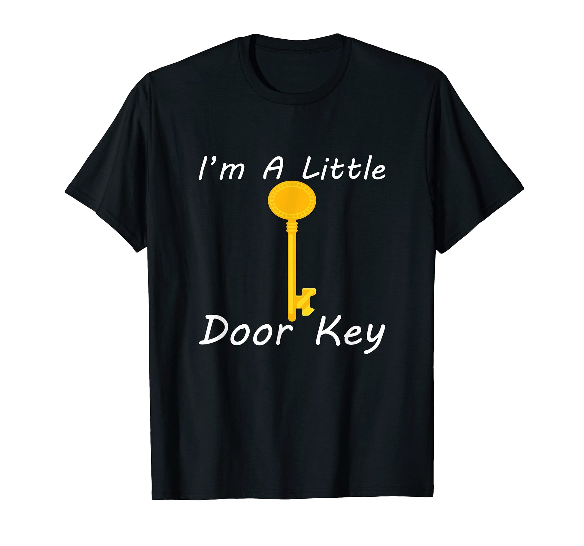 Im Little Door Key Funny Pun Dad T-Shirt - Minimalist Print for Adults - T-Shirt, Sweatshirt, Hoodie