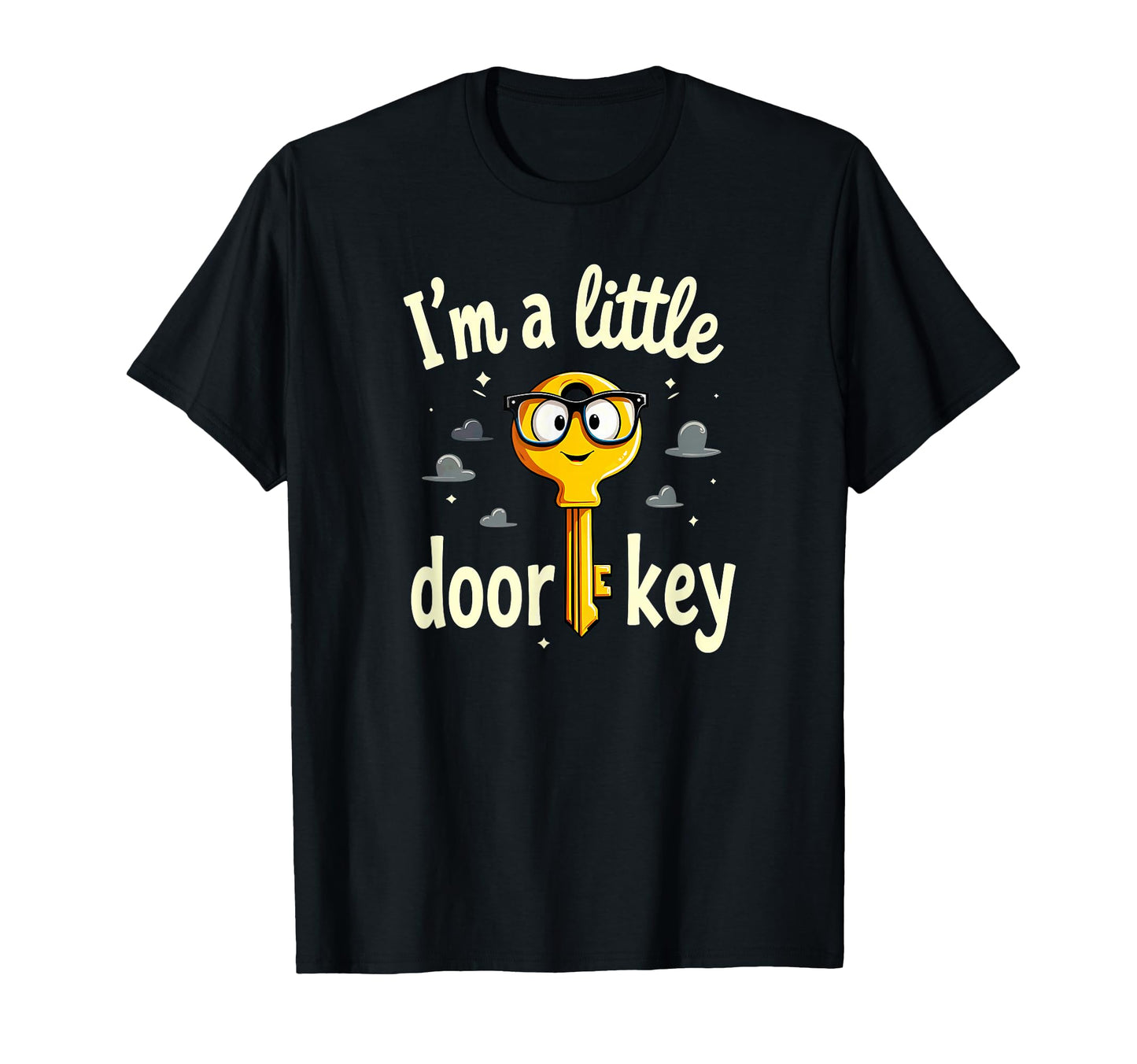 Dad Jokes Im Little Door Key T-Shirt - Fun Novelty Design Unisex - T-Shirt, Sweatshirt, Hoodie