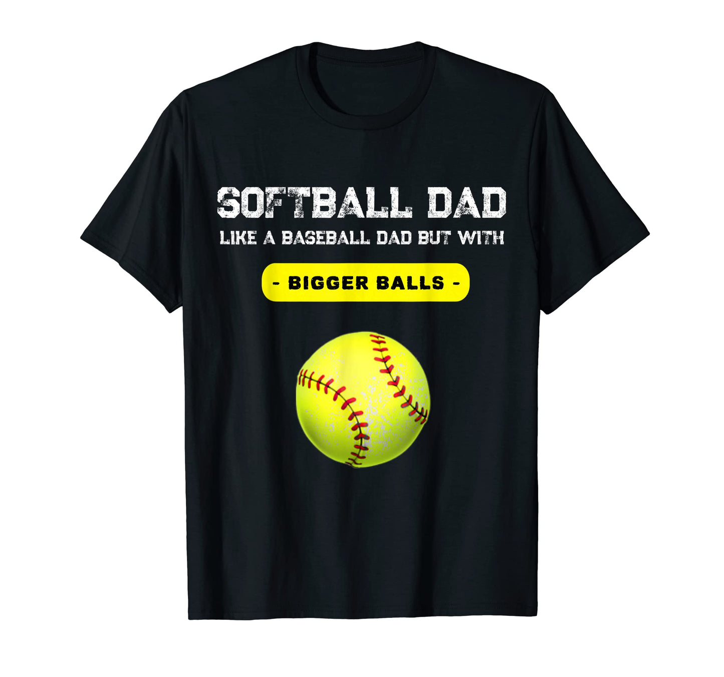Mens Softball Dad Like Baseball But T-Shirt - Graphic Print Men Women - T-Shirt, Sweatshirt, Hoodie