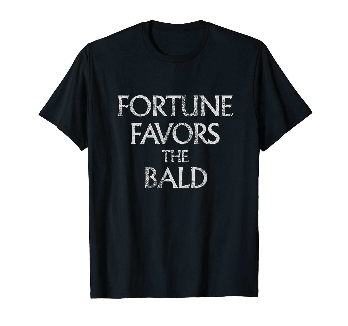 Fortune Favors Bald Funny Bald Guy Dad T-Shirt - Minimalist Print Unisex - T-Shirt, Sweatshirt, Hoodie