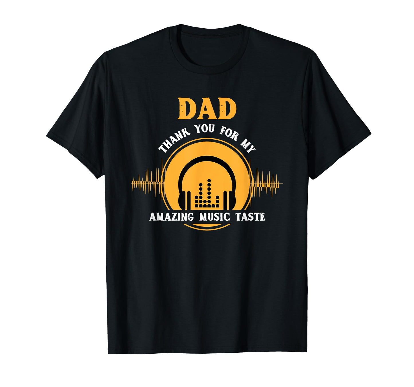 Dad Thank You My Amazing Music Lover T-Shirt - Trendy Graphic Men Women - T-Shirt, Sweatshirt, Hoodie
