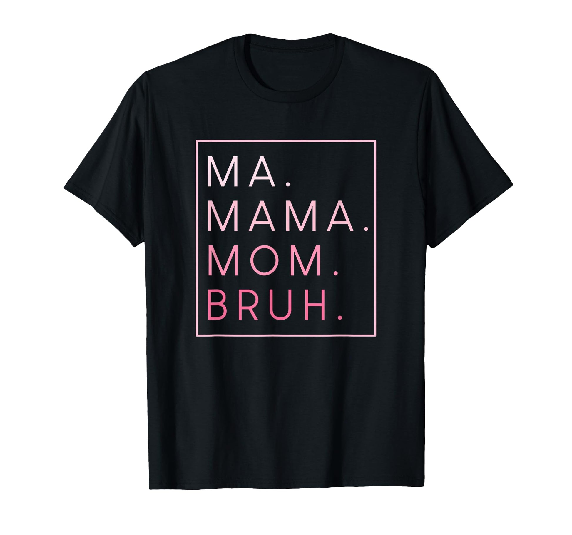 Ma Mama Mom Bruh Mother Mothers Sweatshirt - Novelty Apparel for Adults - T-Shirt, Sweatshirt, Hoodie