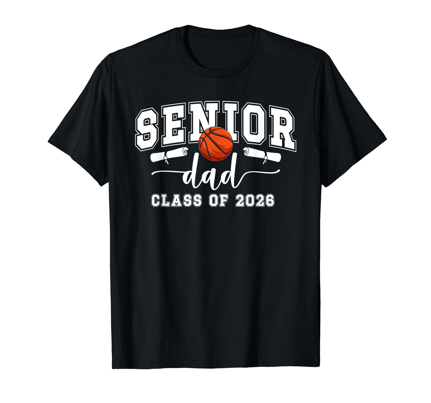 Basketball Senior Dad Class 2026 T-Shirt - Trendy Graphic for Adults - T-Shirt, Sweatshirt, Hoodie