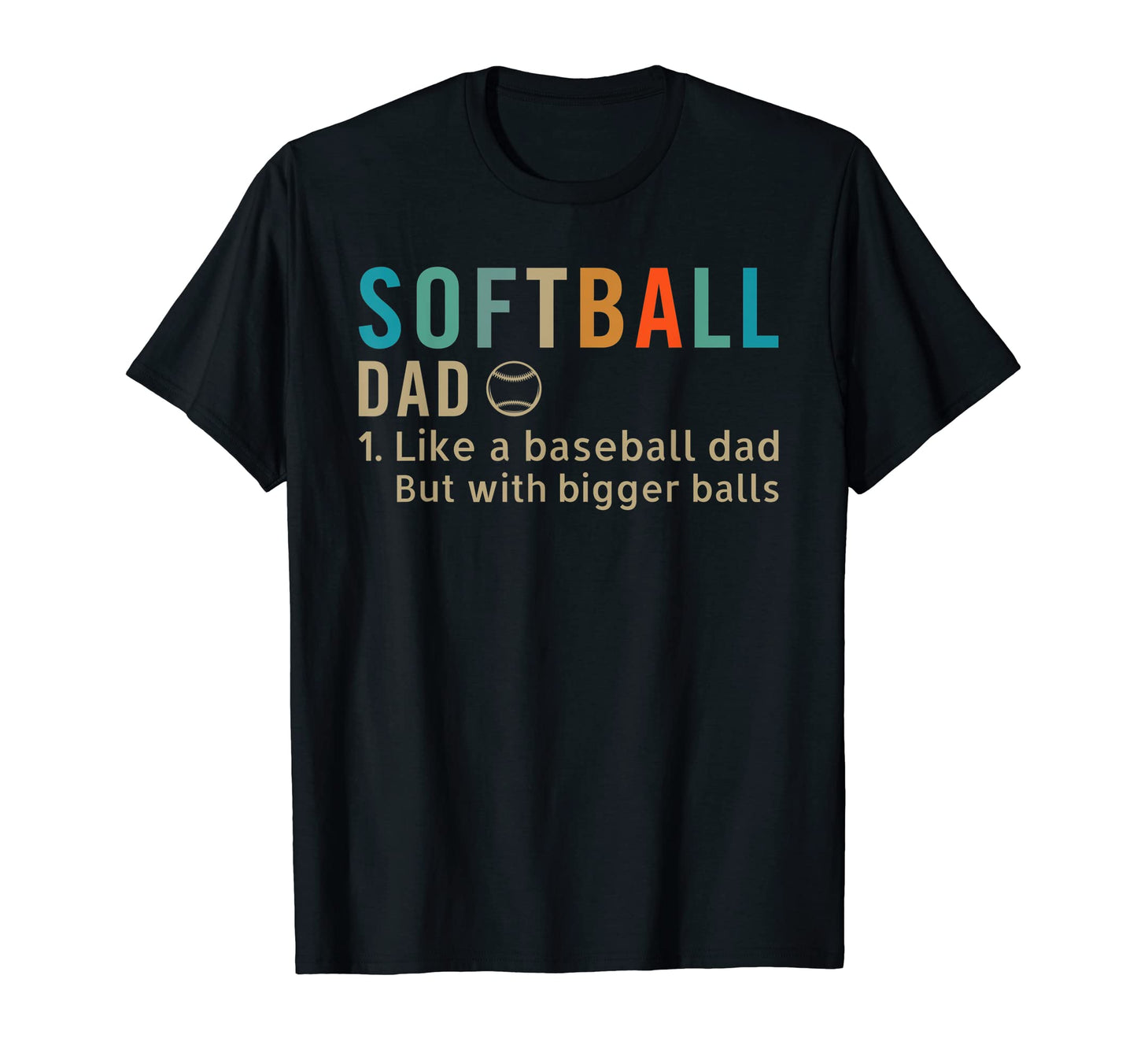 Softball Dad Like Baseball Dad T-Shirt - Streetwear Style for Adults - T-Shirt, Sweatshirt, Hoodie