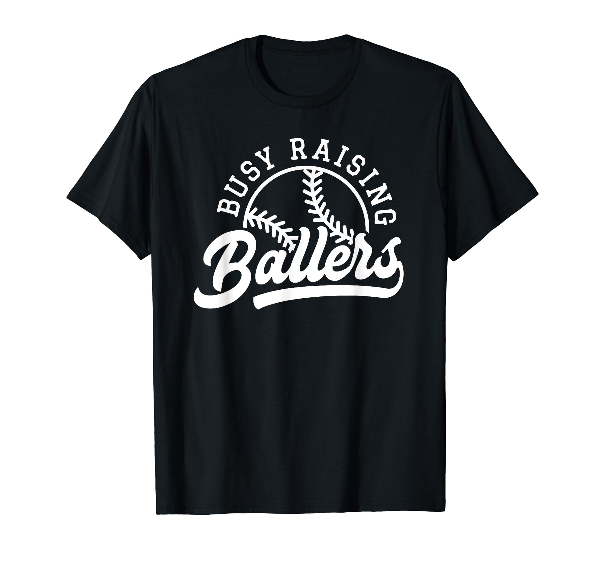 Funny Busy Raising Ballers Baseball Mom Dad T-Shirt - Graphic Print Unisex - T-Shirt, Sweatshirt, Hoodie