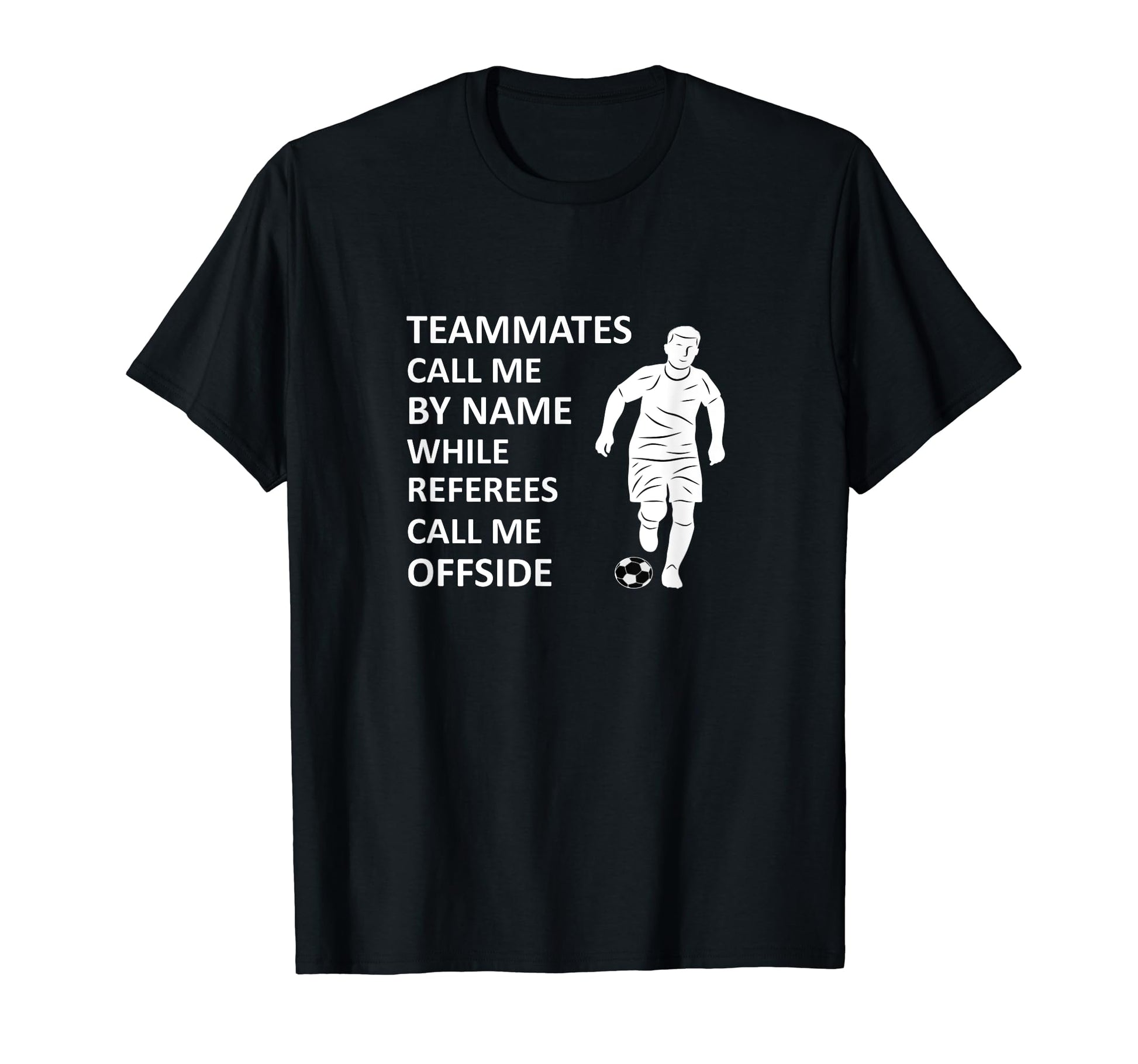 Offside Rule Soccer Teammates Call T-Shirt - Fun Novelty Design for Adults - T-Shirt, Sweatshirt, Hoodie