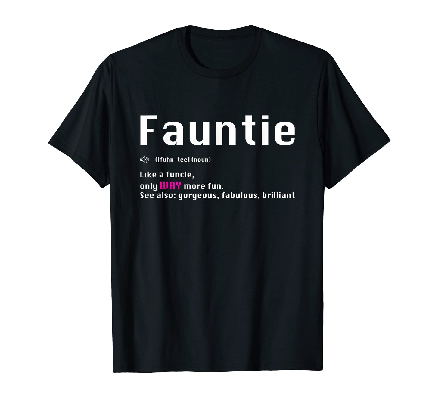 Fauntie Definition Auntie Funny Aunt T-Shirt - Novelty Apparel for Adults - T-Shirt, Sweatshirt, Hoodie