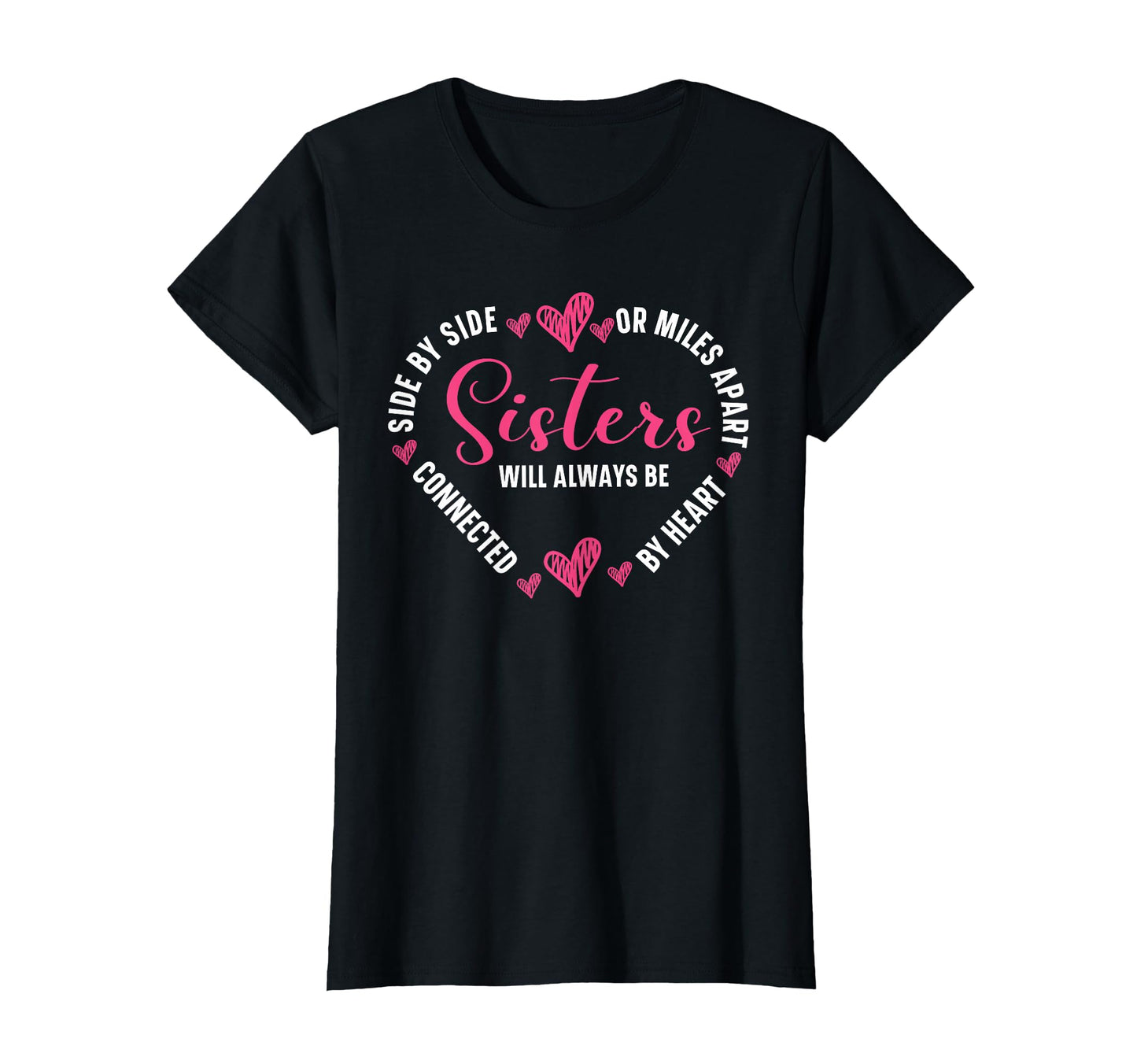 Sisters Will Always Be Connected T-Shirt - Novelty Apparel for Adults - T-Shirt, Sweatshirt, Hoodie