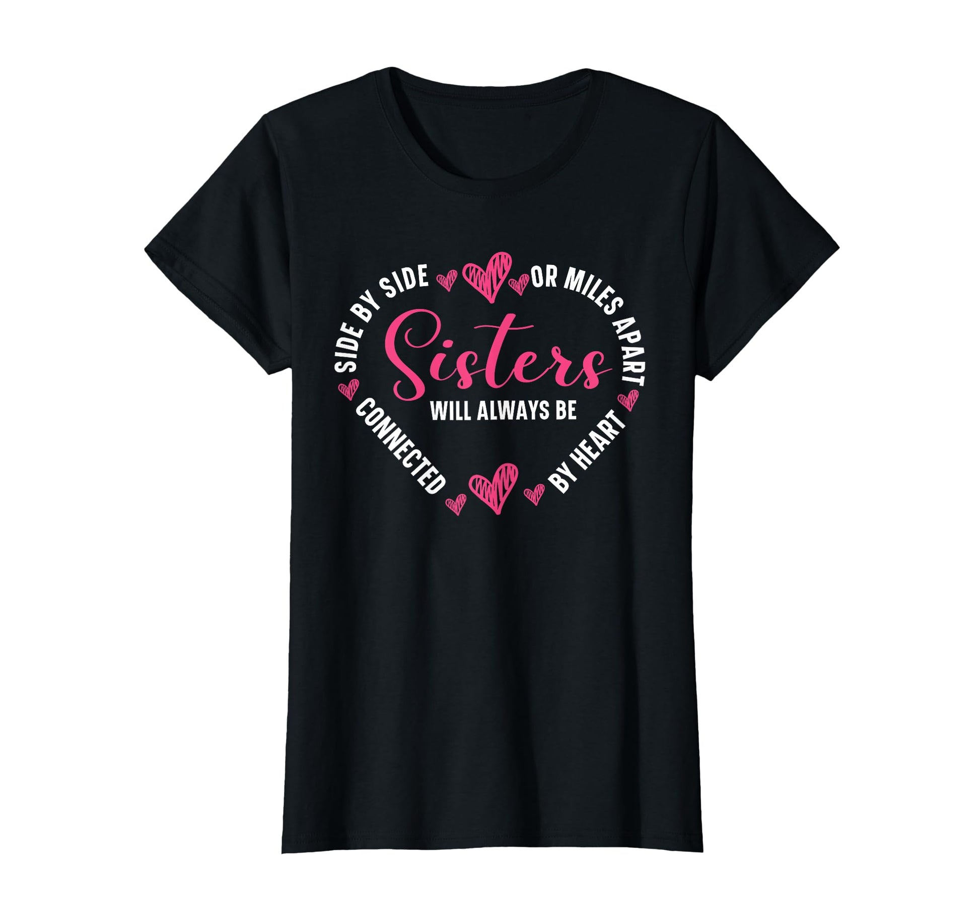 Sisters Will Always Be Connected T-Shirt - Novelty Apparel for Adults - T-Shirt, Sweatshirt, Hoodie