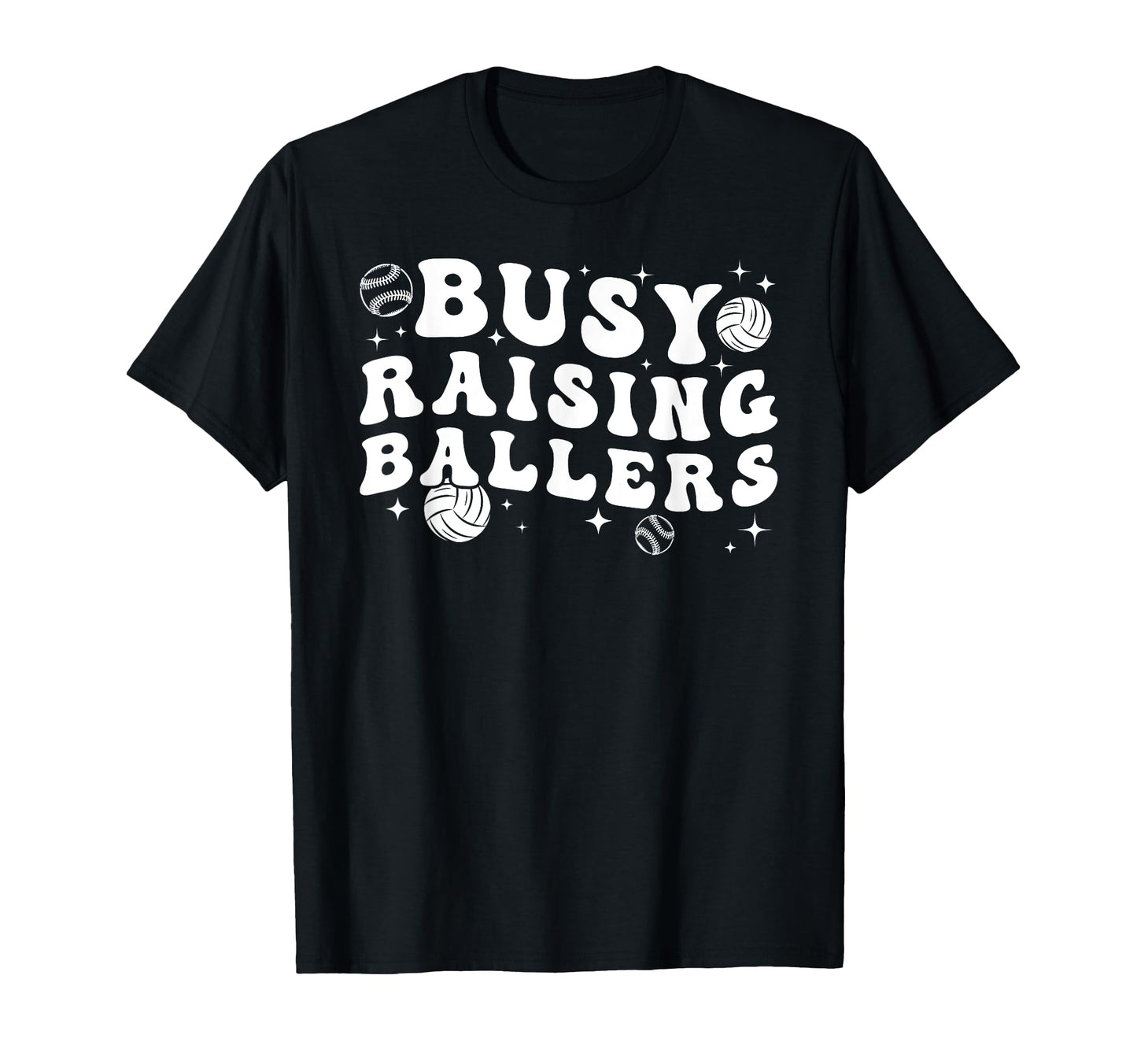 Busy Raising Ballers Volleyball Baseball T-Shirt - Streetwear Style Unisex - T-Shirt, Sweatshirt, Hoodie