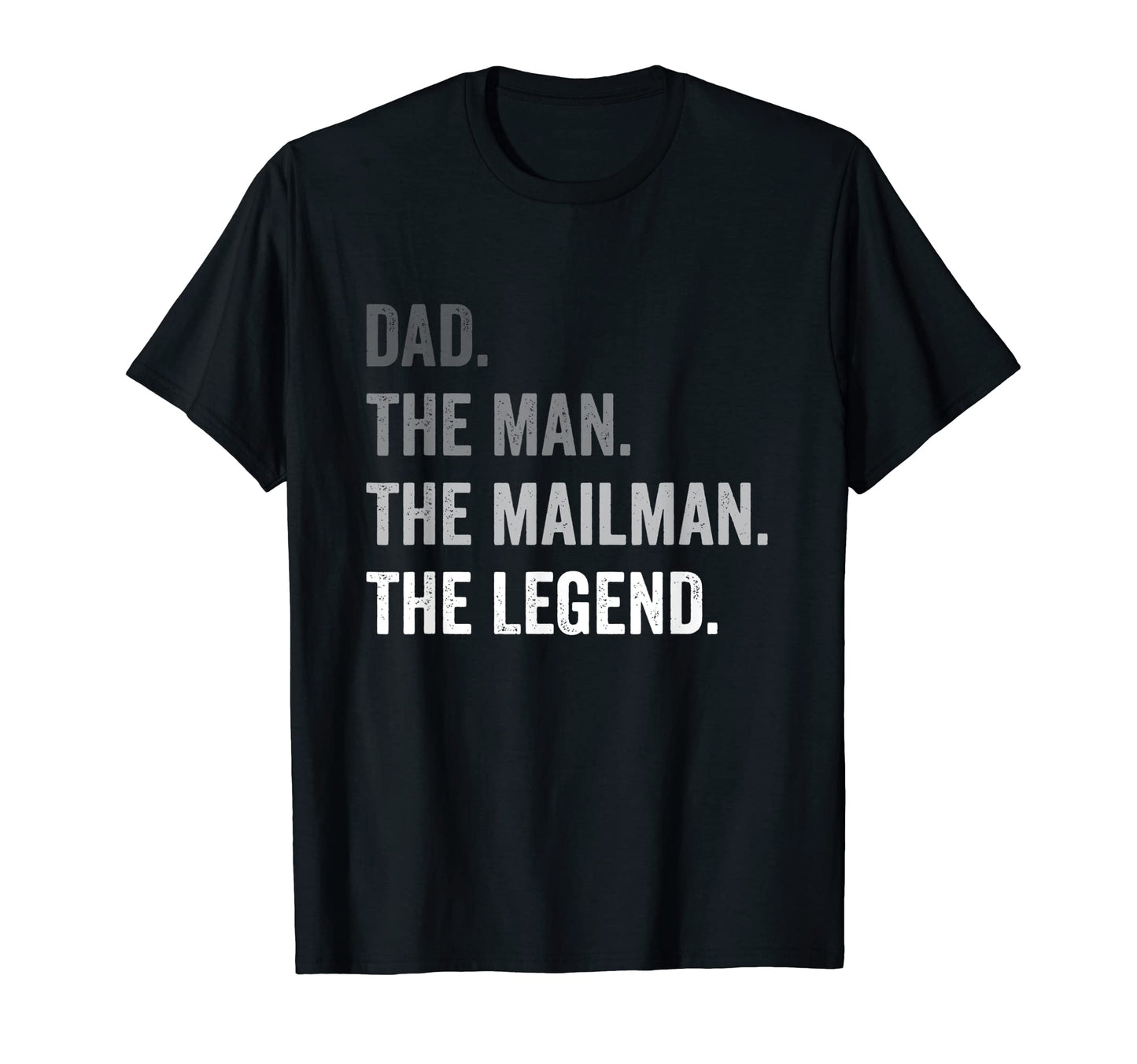 Mens Dad Mailman Legend T-Shirt - Unique Graphic Unisex - T-Shirt, Sweatshirt, Hoodie